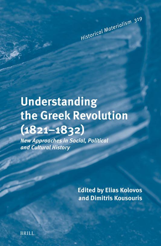 Understanding the Greek Revolution (1821–1832)