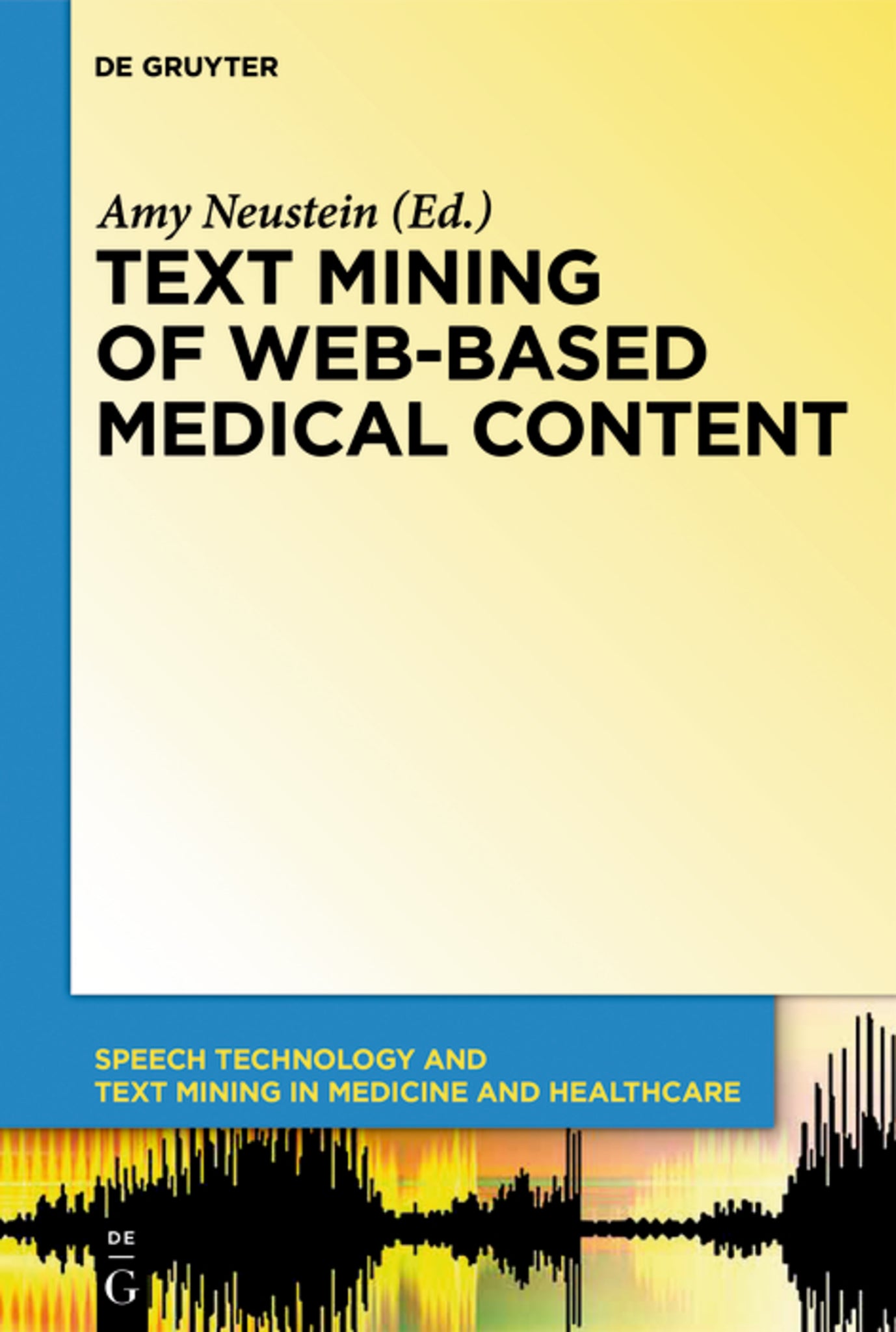 Cover image for Text Mining of Web-Based Medical Content ISBN 9781614515418
