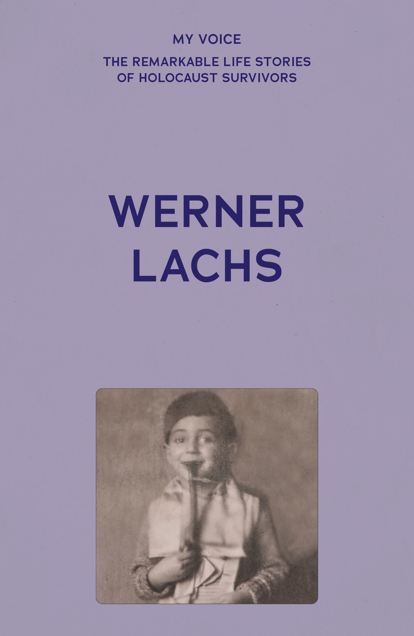 Cover image for My Voice: Werner Lachs ISBN 9781526187031