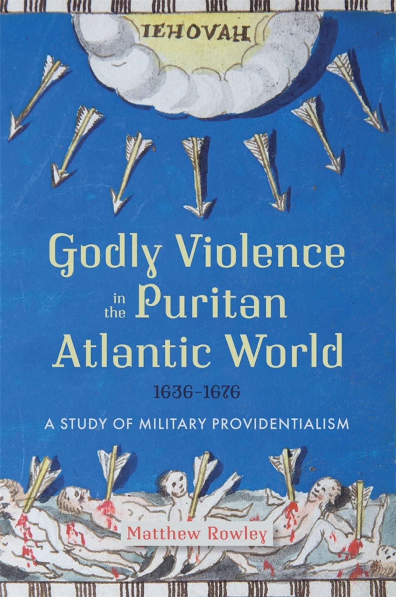Cover image for Godly Violence in the Puritan Atlantic World, 1636–1676 ISBN 9781837650149