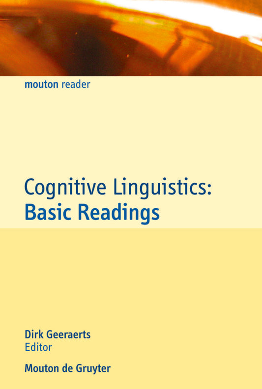 Cognitive Linguistics: Basic Readings