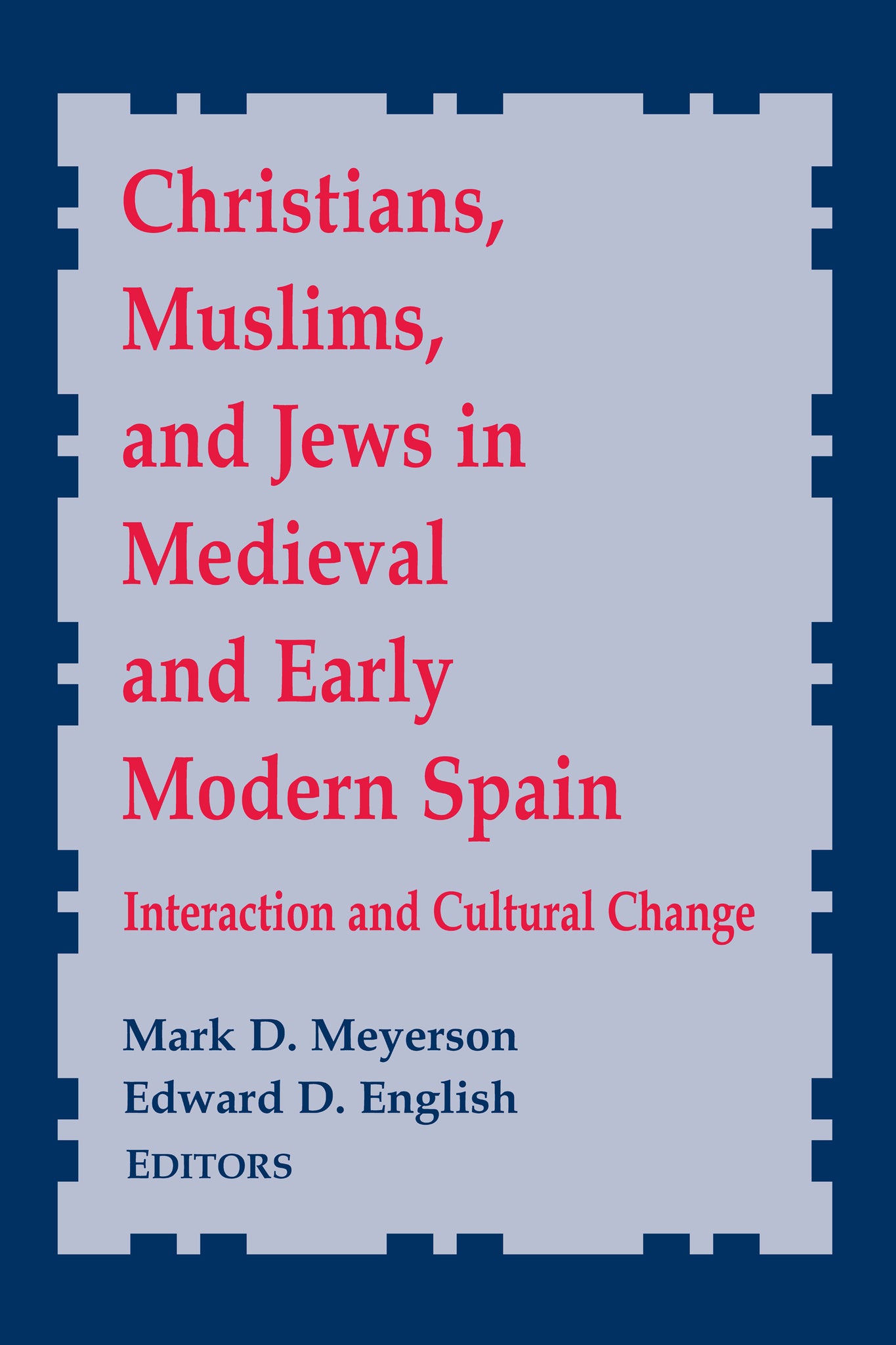 Christians, Muslims, and Jews in Medieval and Early Modern Spain