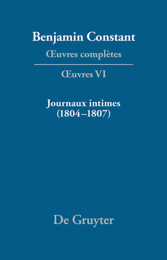 Journaux intimes (1804–1807) suivis de Affaire de mon père (1811)