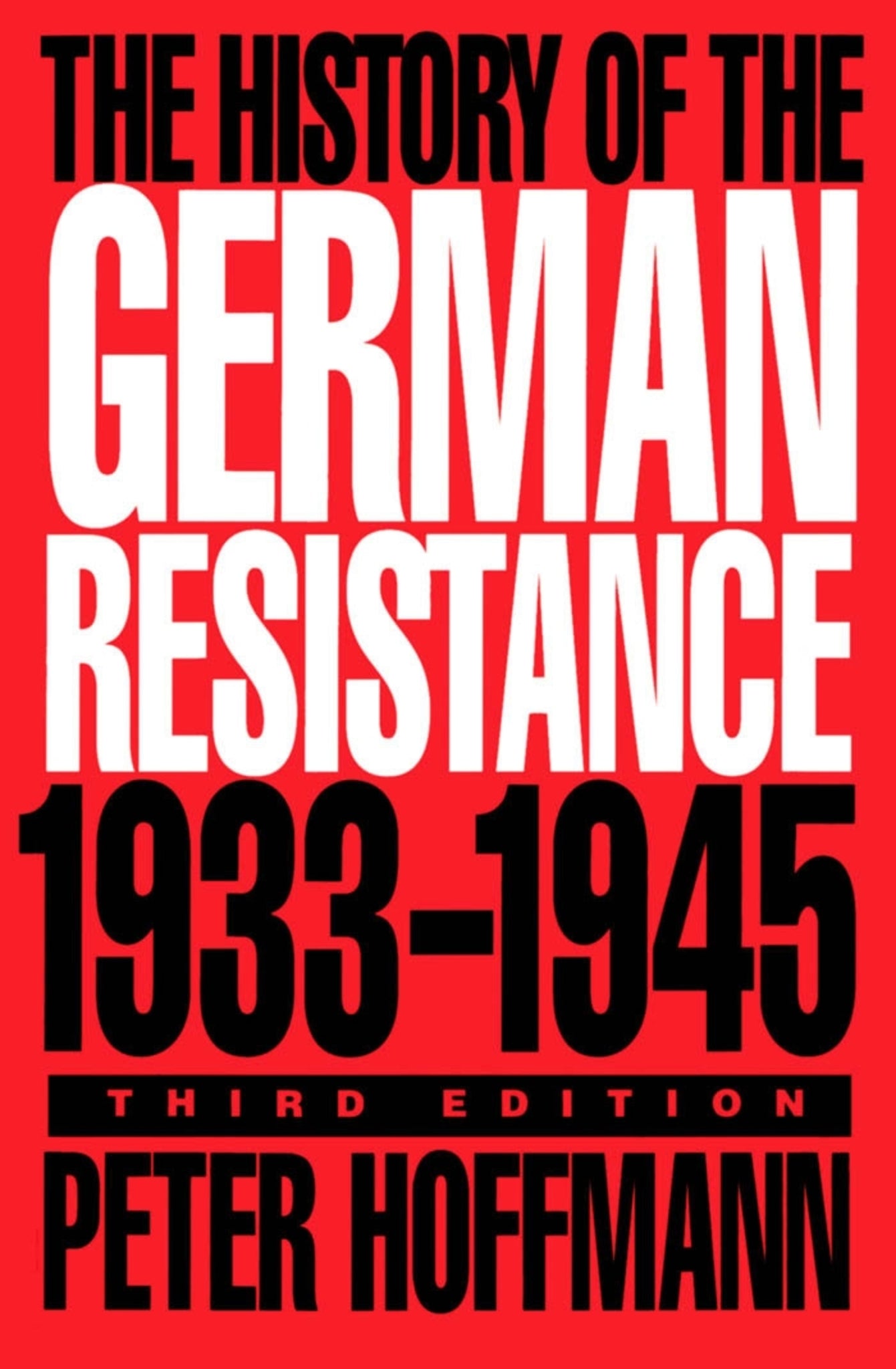 The History of the German Resistance, 1933-1945, Third Edition