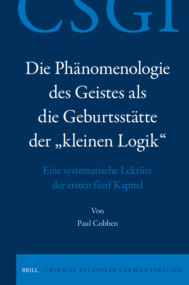 Cover image for Die Phänomenologie des Geistes als die Geburtsstätte der „kleinen Logik“ ISBN 9789004722279