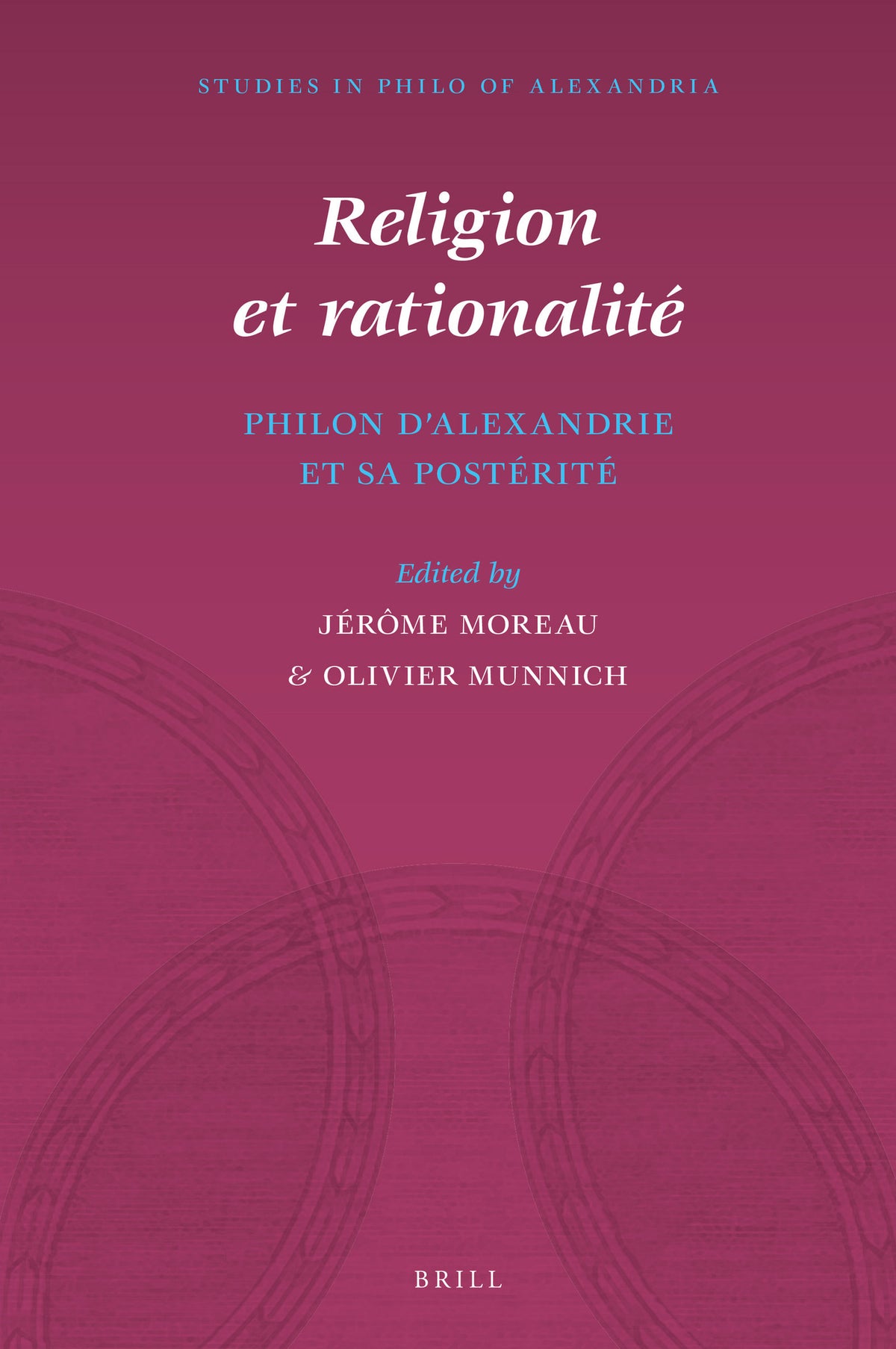 Religion et rationalité : Philon d’Alexandrie et sa postérité