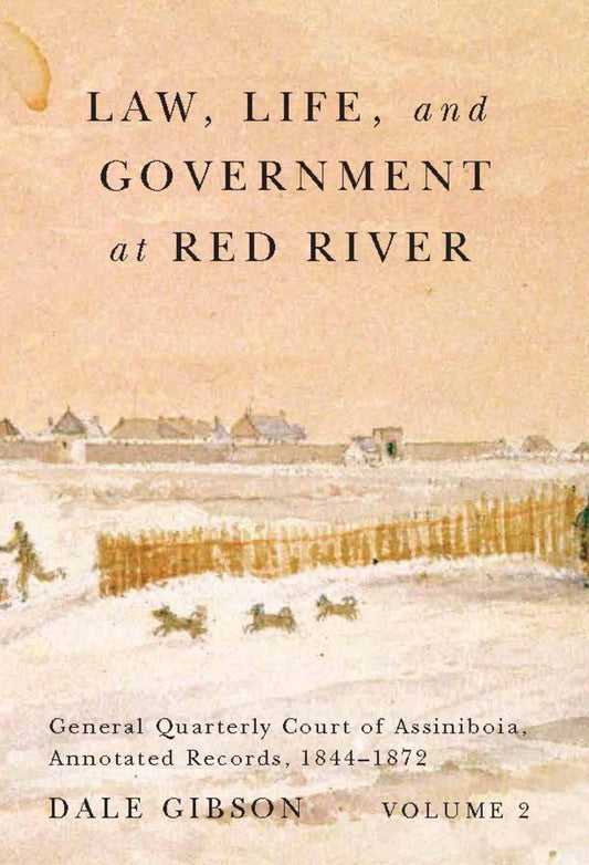 Law, Life, and Government at Red River, Volume 2