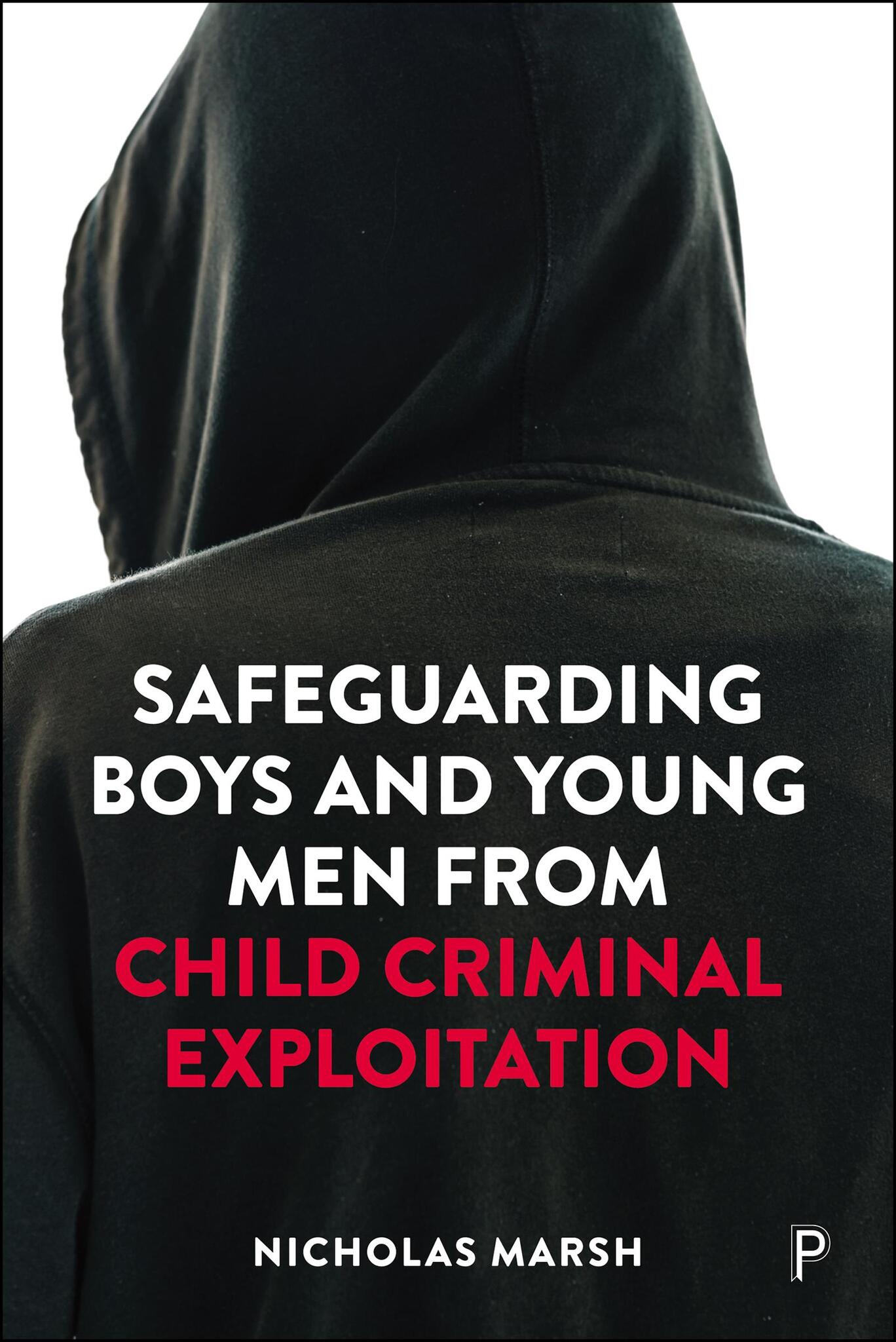 Safeguarding Boys and Young Men from Child Criminal Exploitation