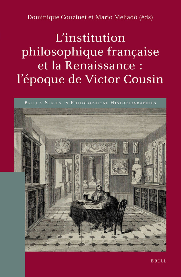 Cover image for L’institution philosophique française et la Renaissance : l’époque de Victor Cousin ISBN 9789004510340
