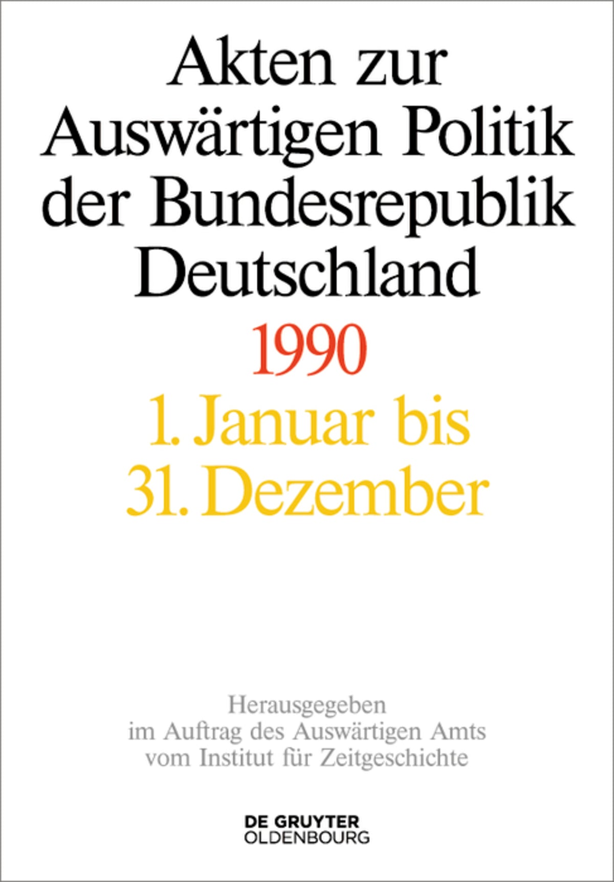 Cover image for Akten zur Auswärtigen Politik der Bundesrepublik Deutschland 1990 ISBN 9783110715057