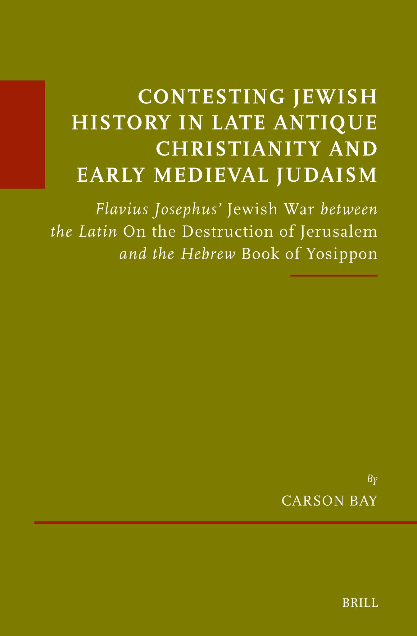 Contesting Jewish History in Late Antique Christianity and Early Medieval Judaism