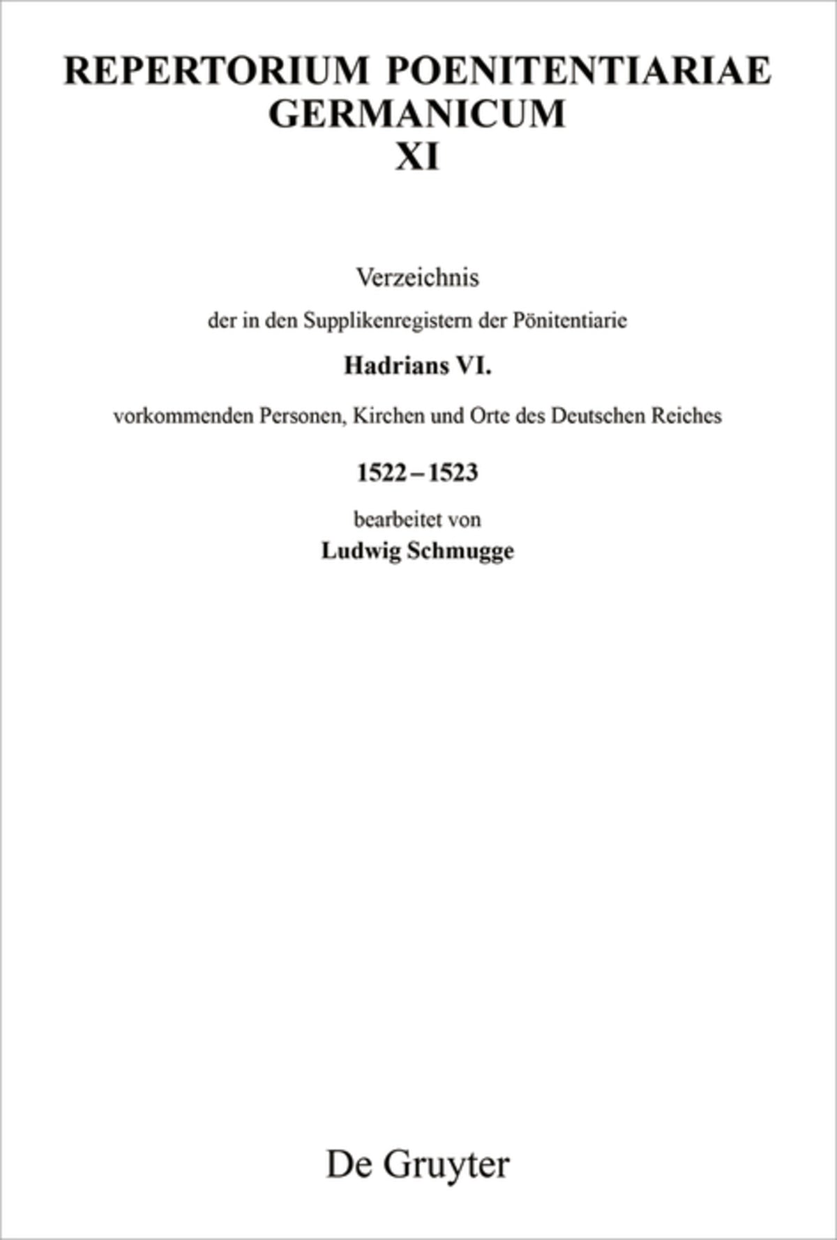 Verzeichnis der in den Supplikenregistern der Pönitentiarie Hadrians VI. vorkommenden Personen, Kirchen und Orte des Deutschen Reiches 1522–1523