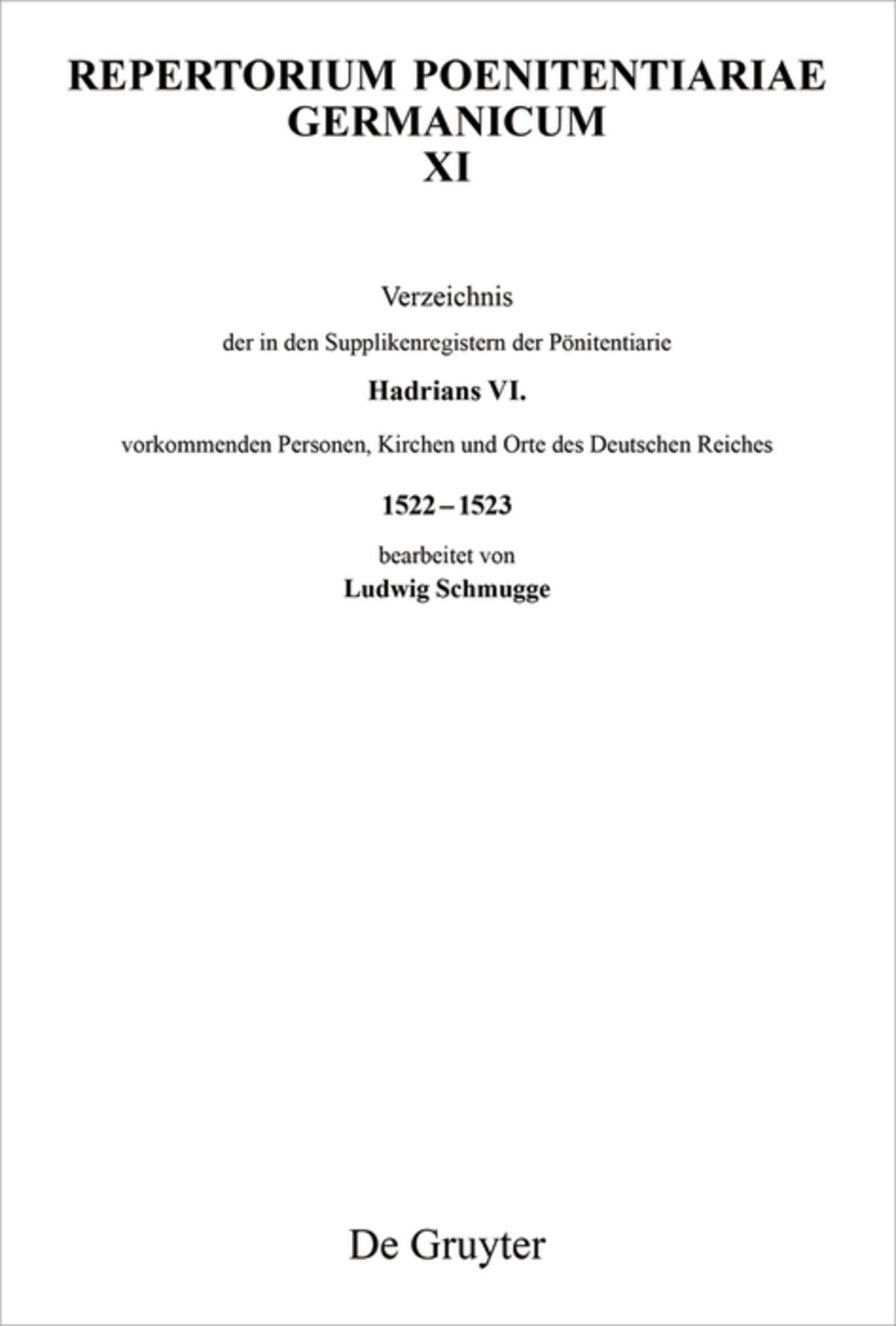 Verzeichnis der in den Supplikenregistern der Pönitentiarie Hadrians VI. vorkommenden Personen, Kirchen und Orte des Deutschen Reiches 1522–1523