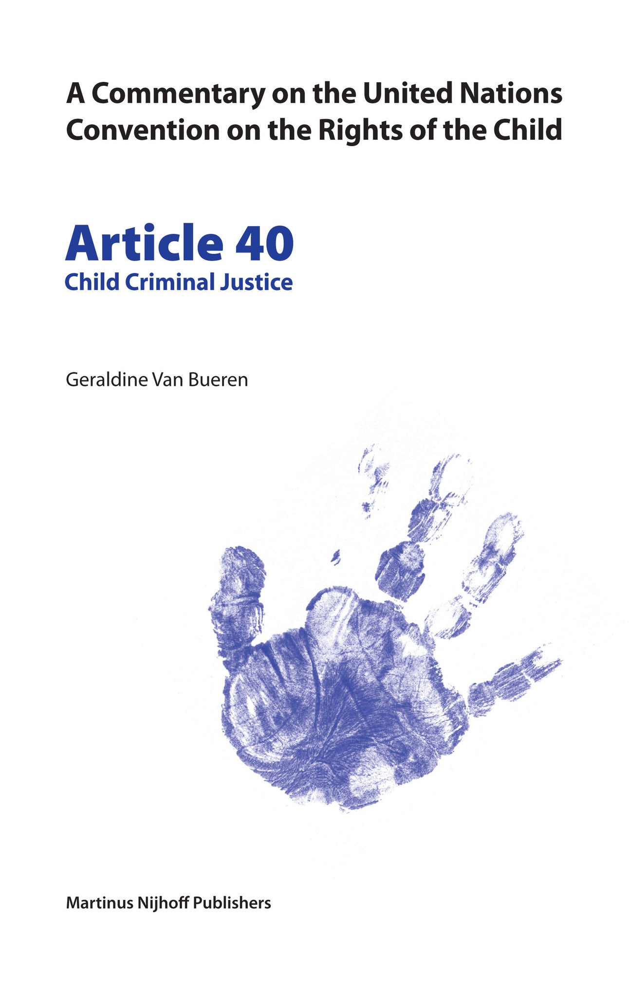 Cover image for A Commentary on the United Nations Convention on the Rights of the Child, Article 40: Child Criminal Justice ISBN 9789004148888