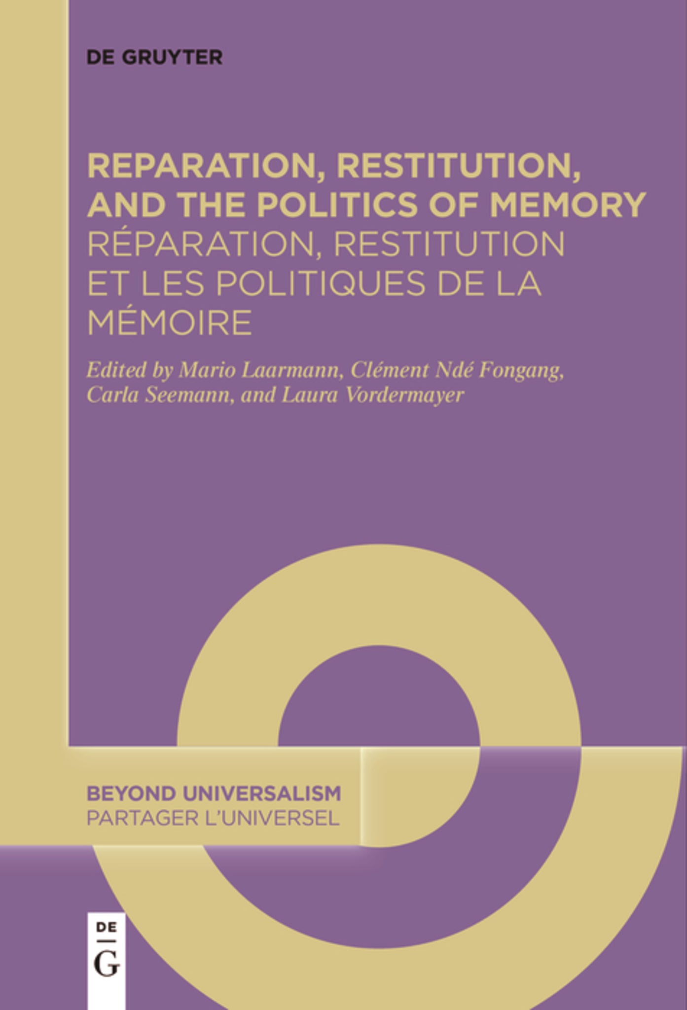 Reparation, Restitution, and the Politics of Memory / Réparation, restitution et les politiques de la mémoire