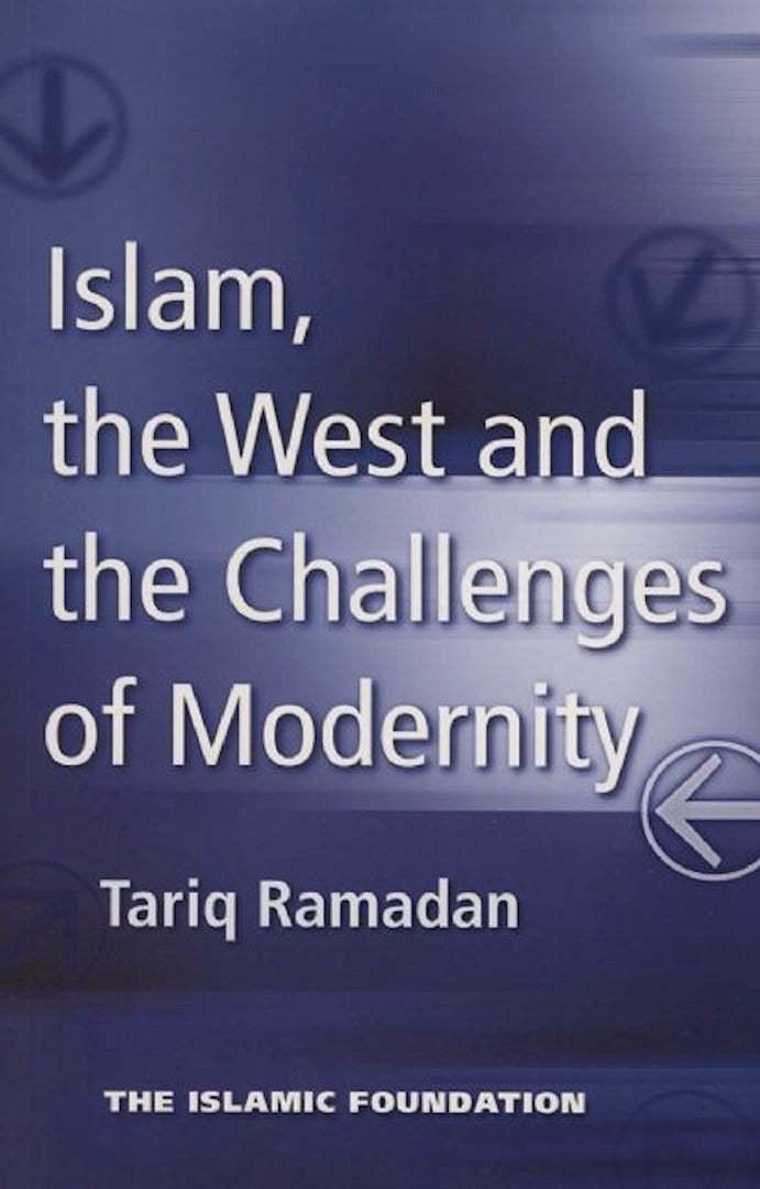 Cover image for Islam, the West and the Challenges of Modernity ISBN 9780860374398