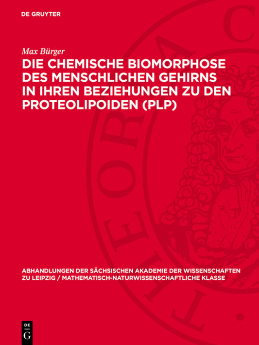 Die chemische Biomorphose des menschlichen Gehirns in ihren Beziehungen zu den Proteolipoiden (PLP)