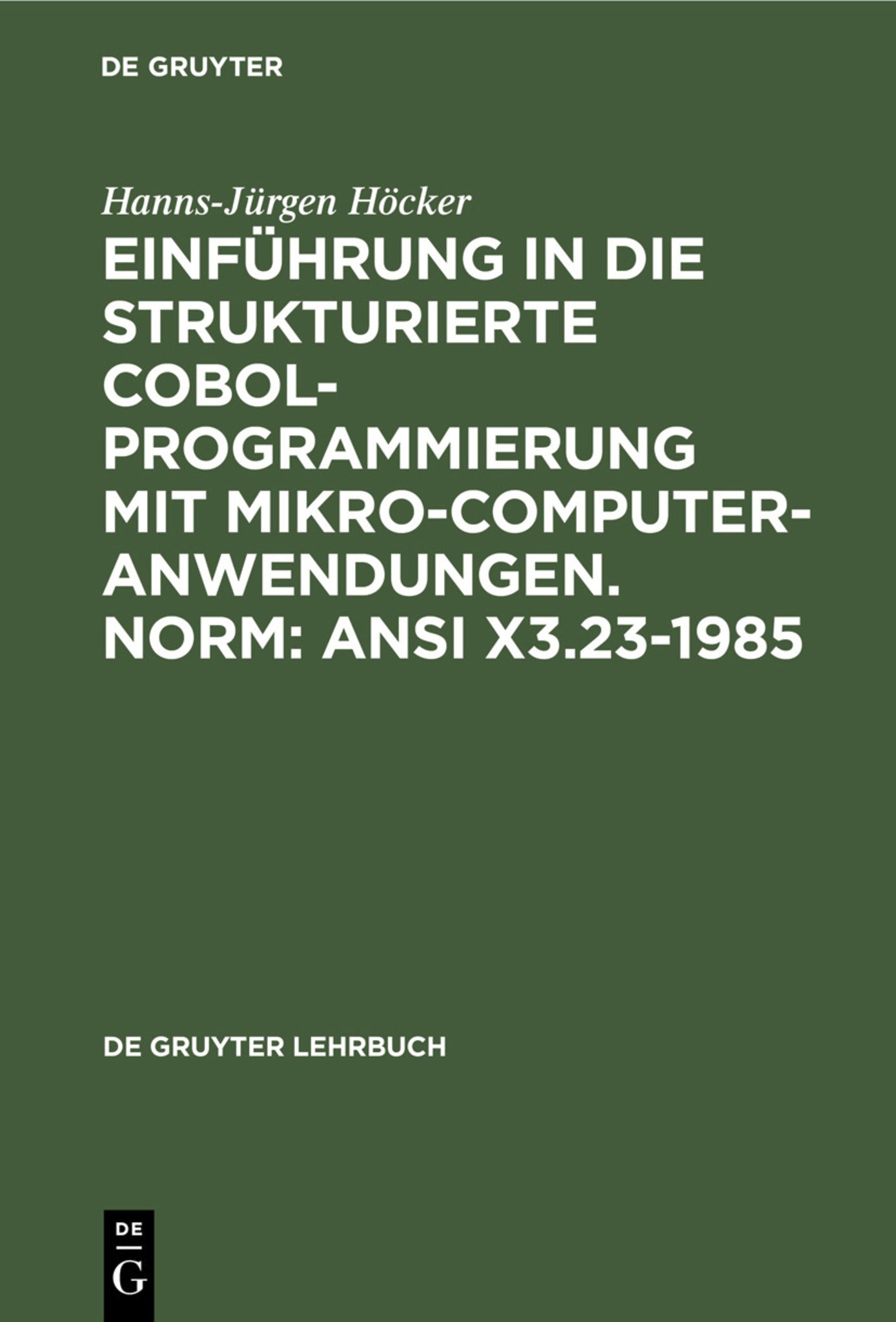 Einführung in die Strukturierte COBOL-Programmierung mit Mikrocomputeranwendungen. Norm: ANSI X3.23-1985