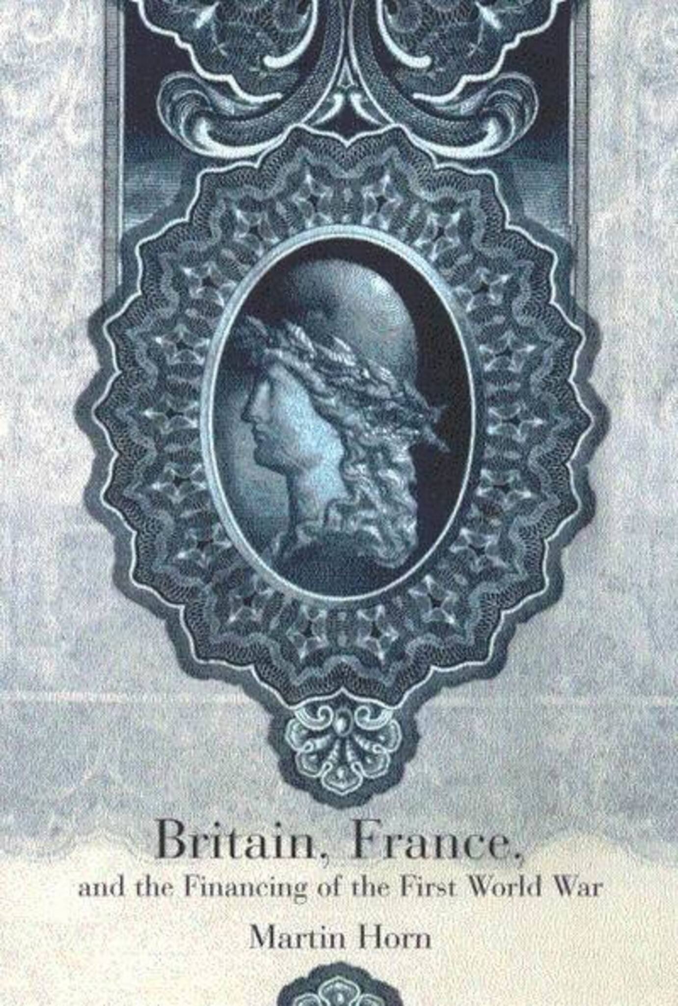 Britain, France, and the Financing of the First World War