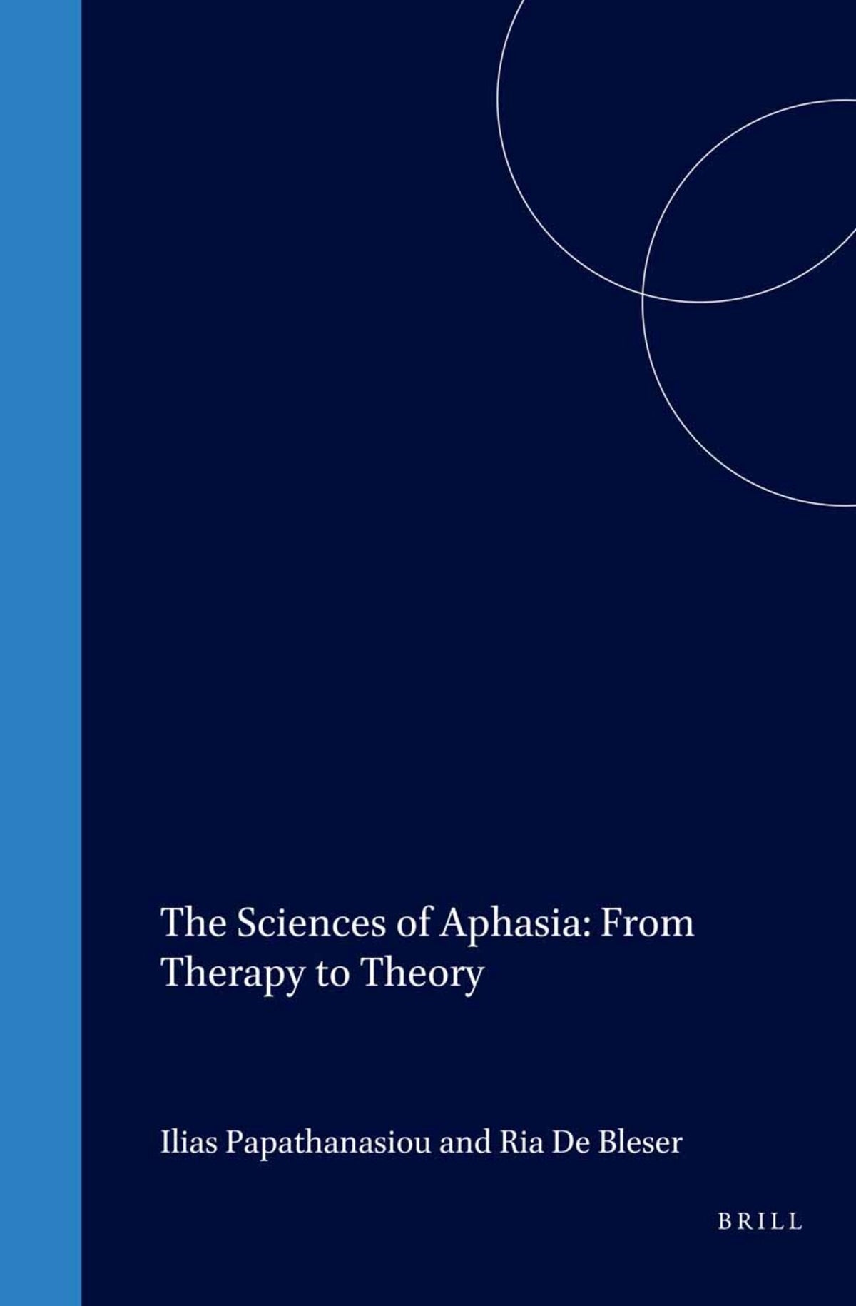 The Sciences of Aphasia: From Therapy to Theory