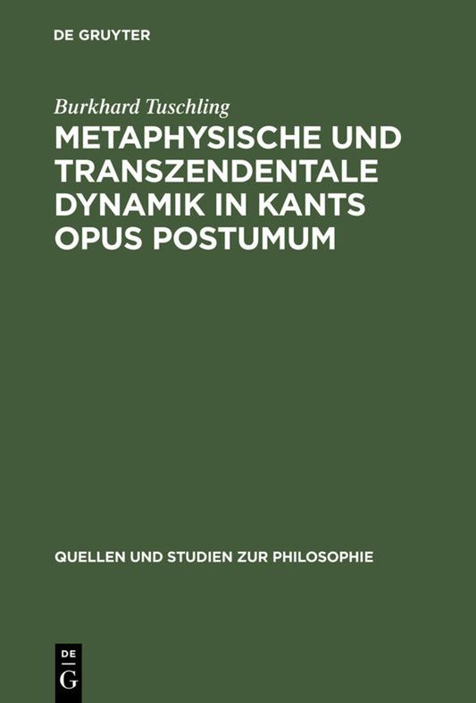 Metaphysische und transzendentale Dynamik in Kants opus postumum