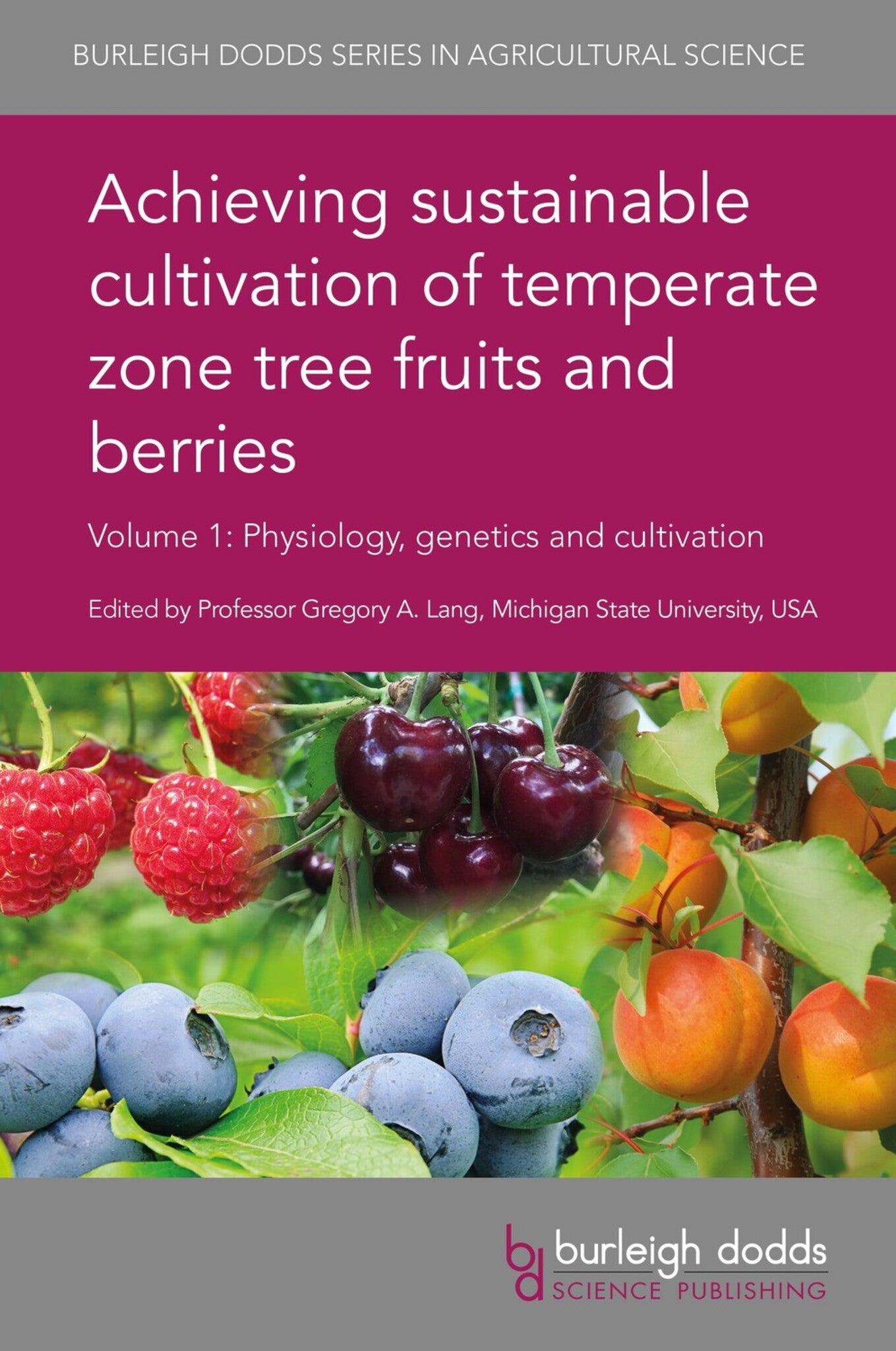 Cover image for Achieving sustainable cultivation of temperate zone tree fruits and berries Volume 1 ISBN 9781786762108