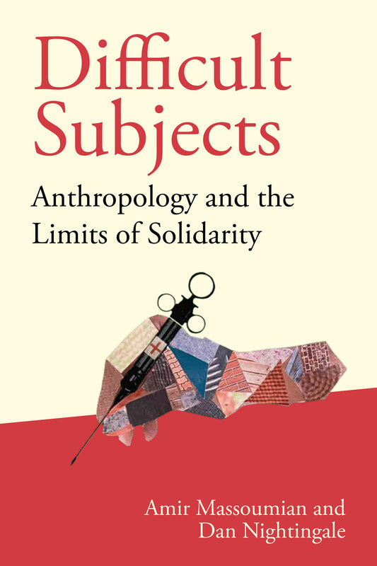 Difficult Subjects in Anthropology