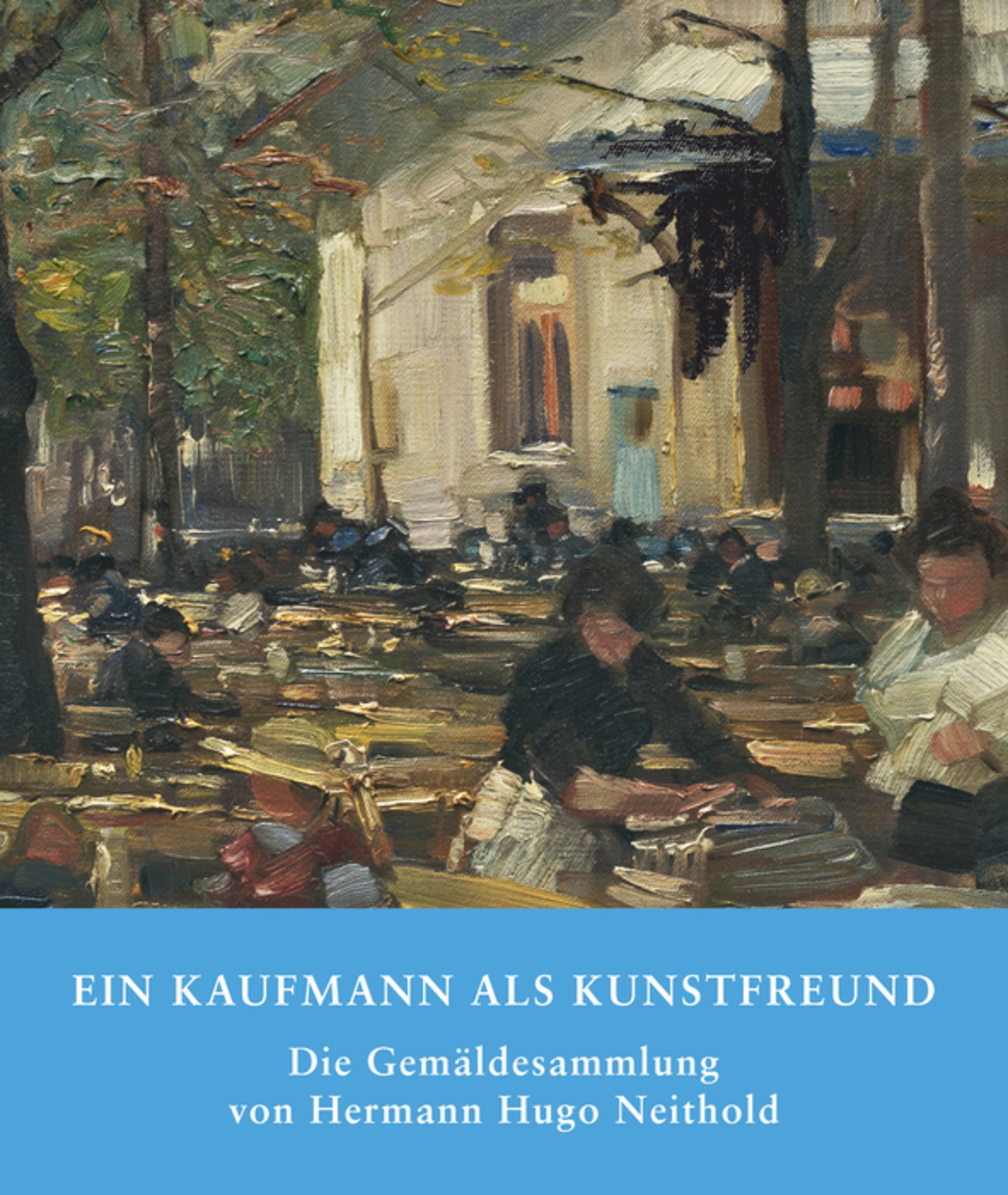 Ein Kaufmann als Kunstfreund