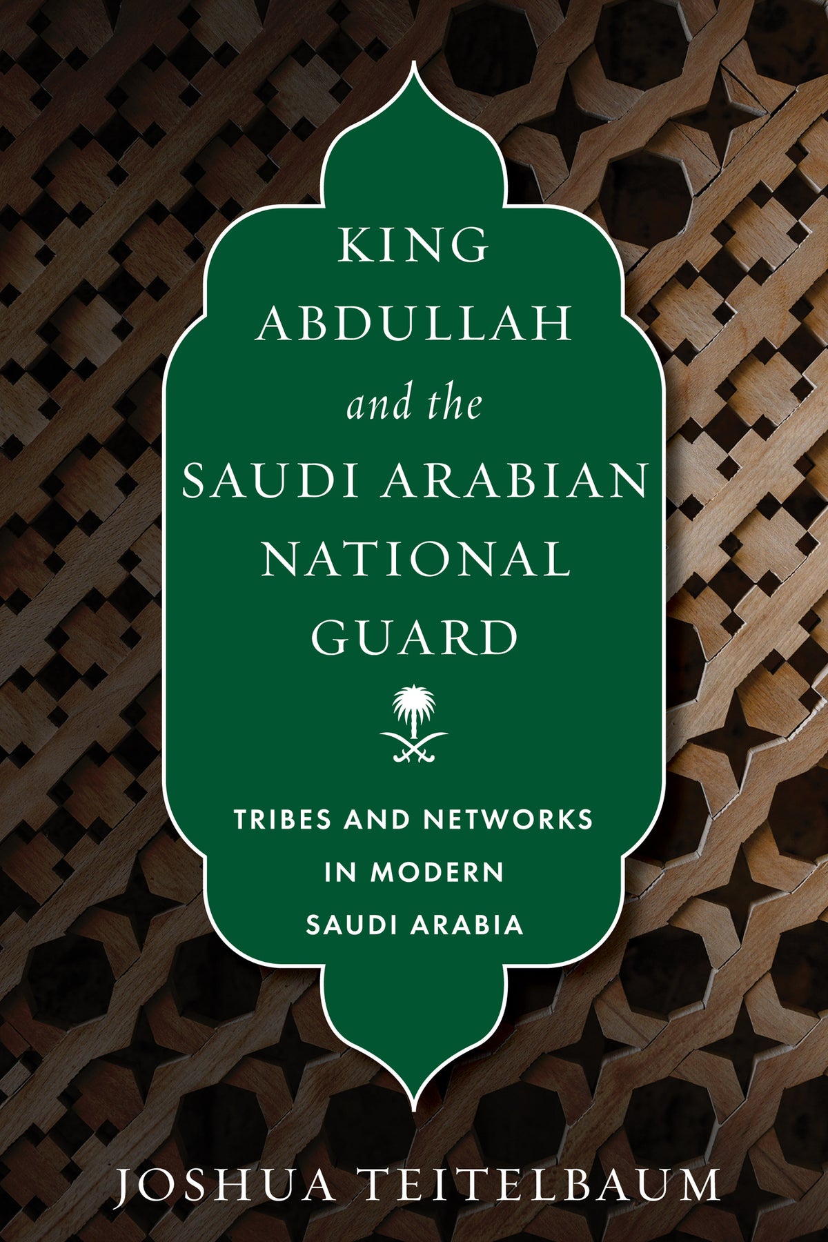 Cover image for King Abdullah and the Saudi Arabian National Guard ISBN 9781503630918