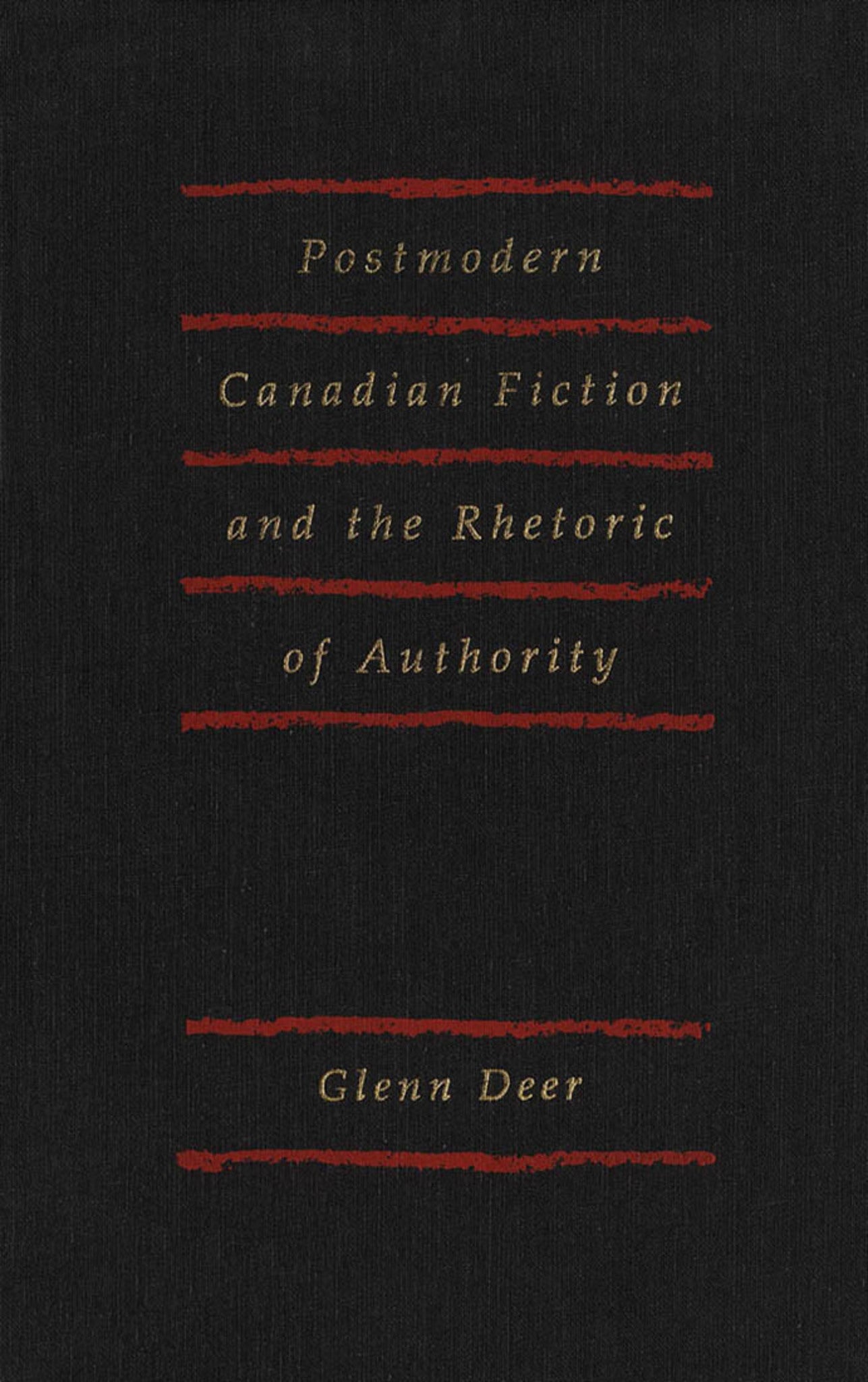 Postmodern Canadian Fiction and the Rhetoric of Authority