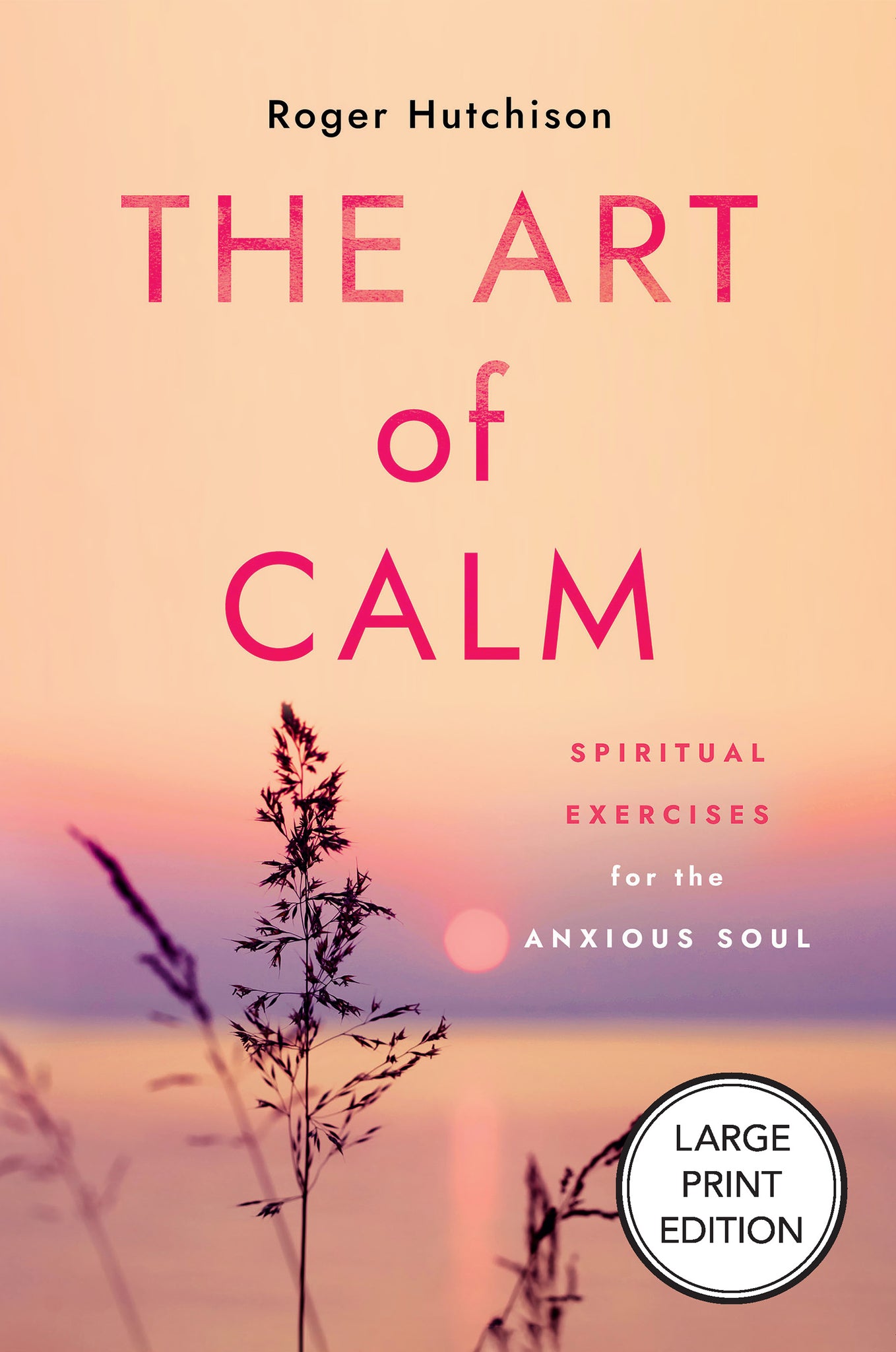 The Art of Calm (Large Print Edition)