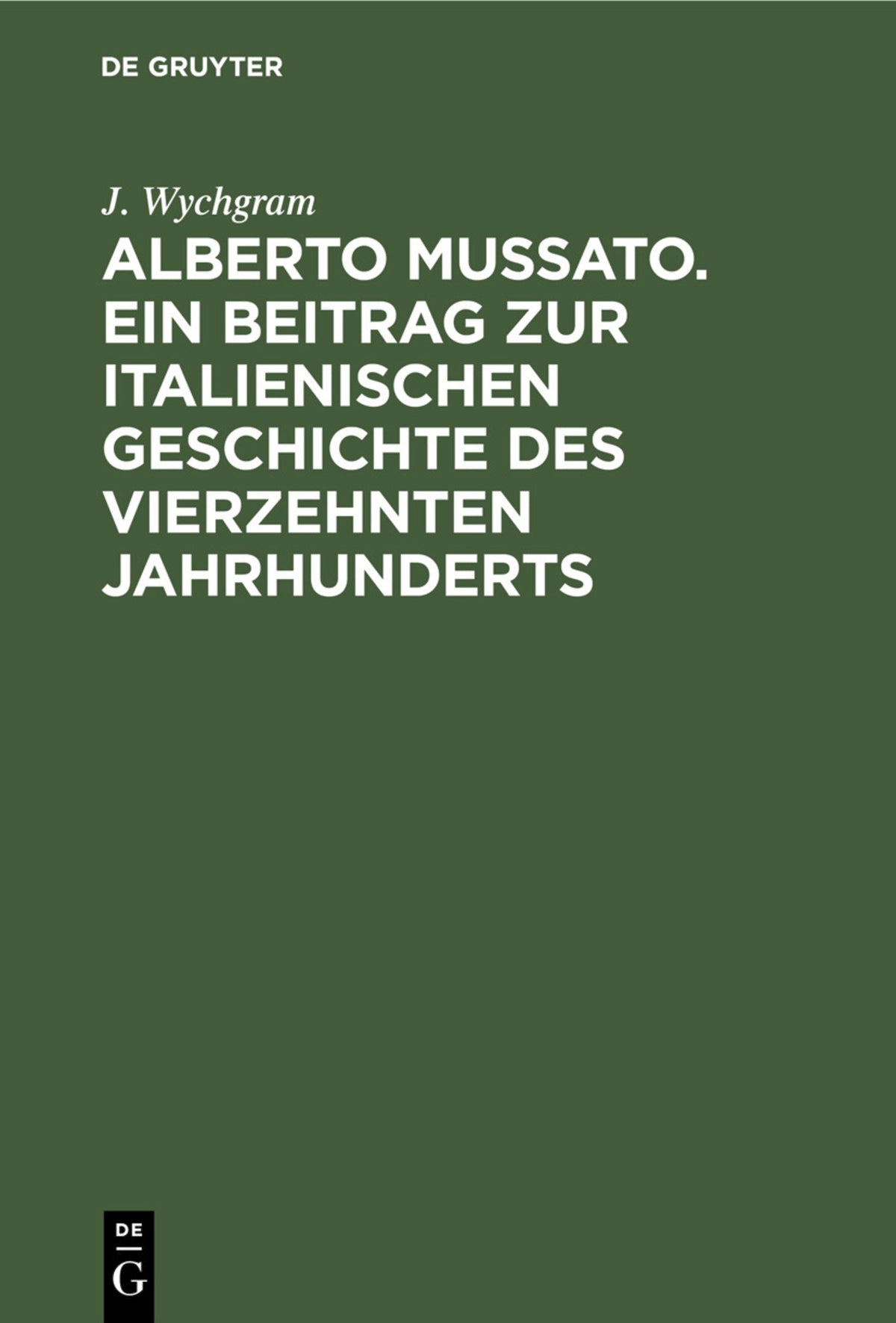 Cover image for Alberto Mussato. Ein Beitrag zur italienischen Geschichte des vierzehnten Jahrhunderts ISBN 9783112405796