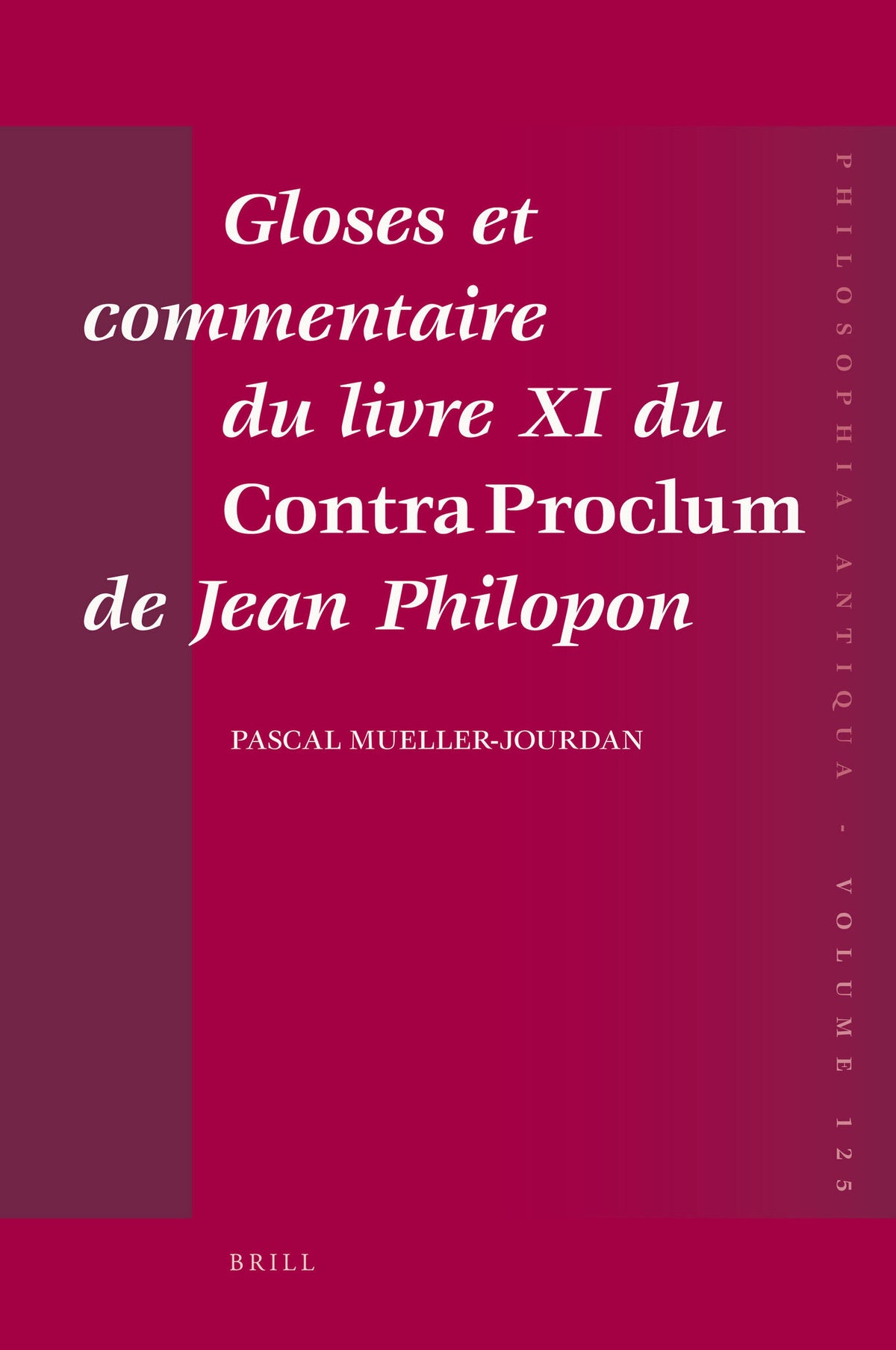 Cover image for Gloses et commentaire du livre XI du Contra Proclum de Jean Philopon ISBN 9789004202467