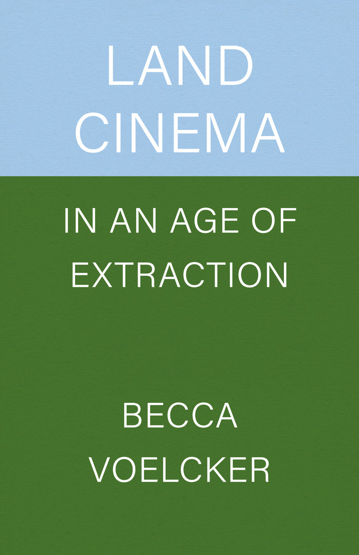 Cover image for Land Cinema in an Age of Extraction ISBN 9780520416468