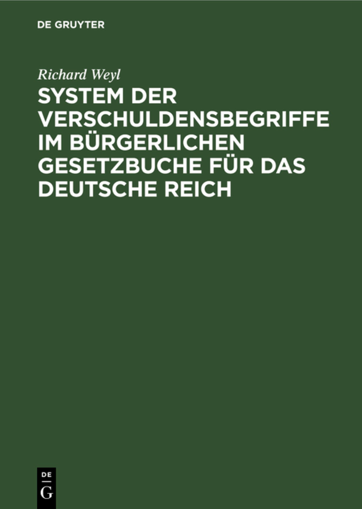 System der Verschuldensbegriffe im bürgerlichen Gesetzbuche für das Deutsche Reich