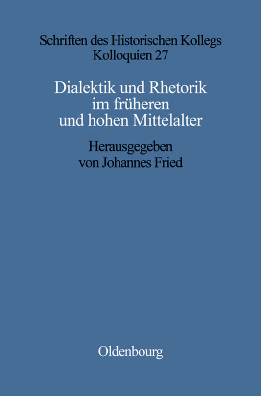 Dialektik und Rhetorik im frühen und hohen Mittelalter