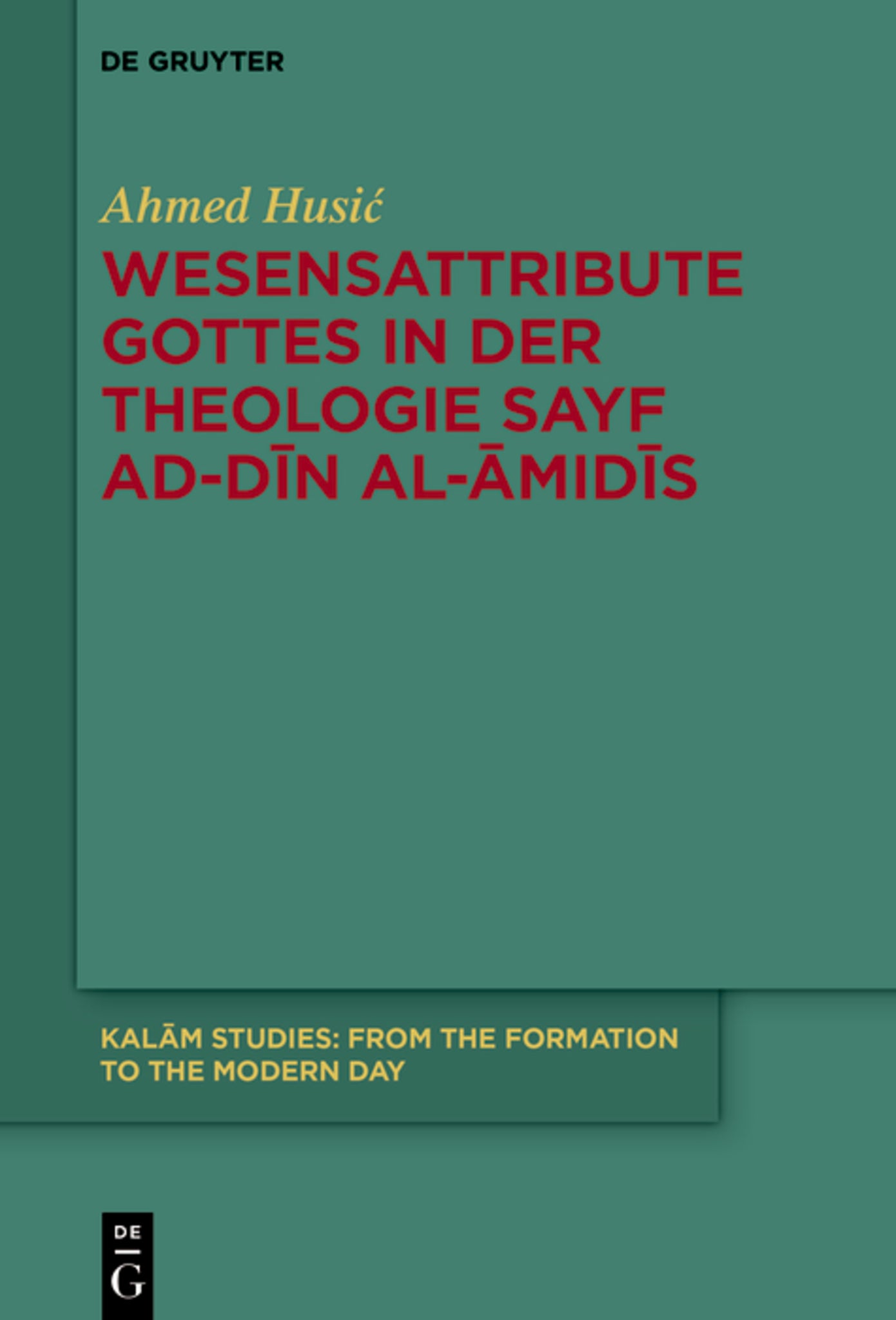 Wesensattribute Gottes in der Theologie Sayf ad-Dīn al-Āmidīs