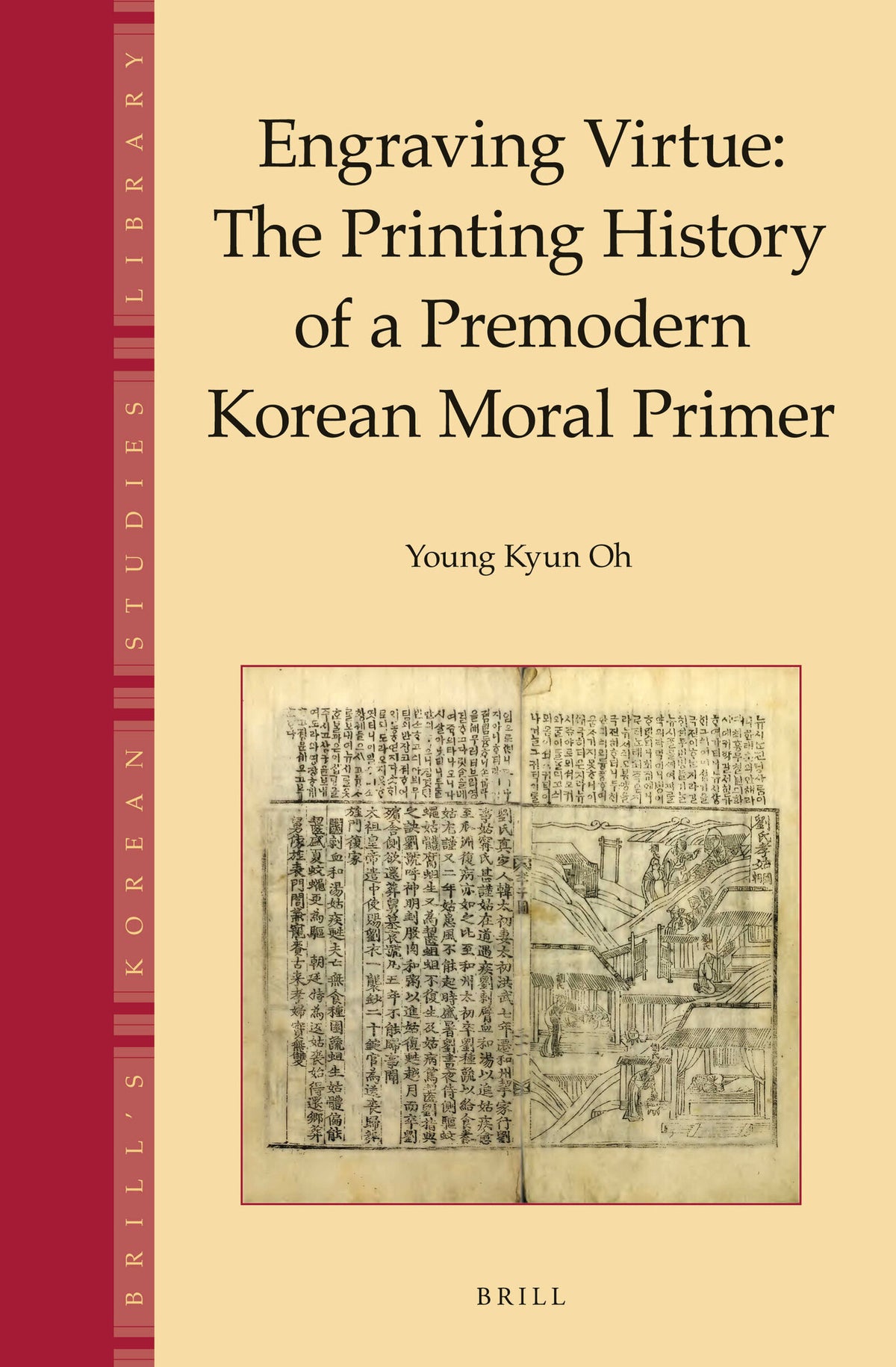 Engraving Virtue: The Printing History of a Premodern Korean Moral Primer