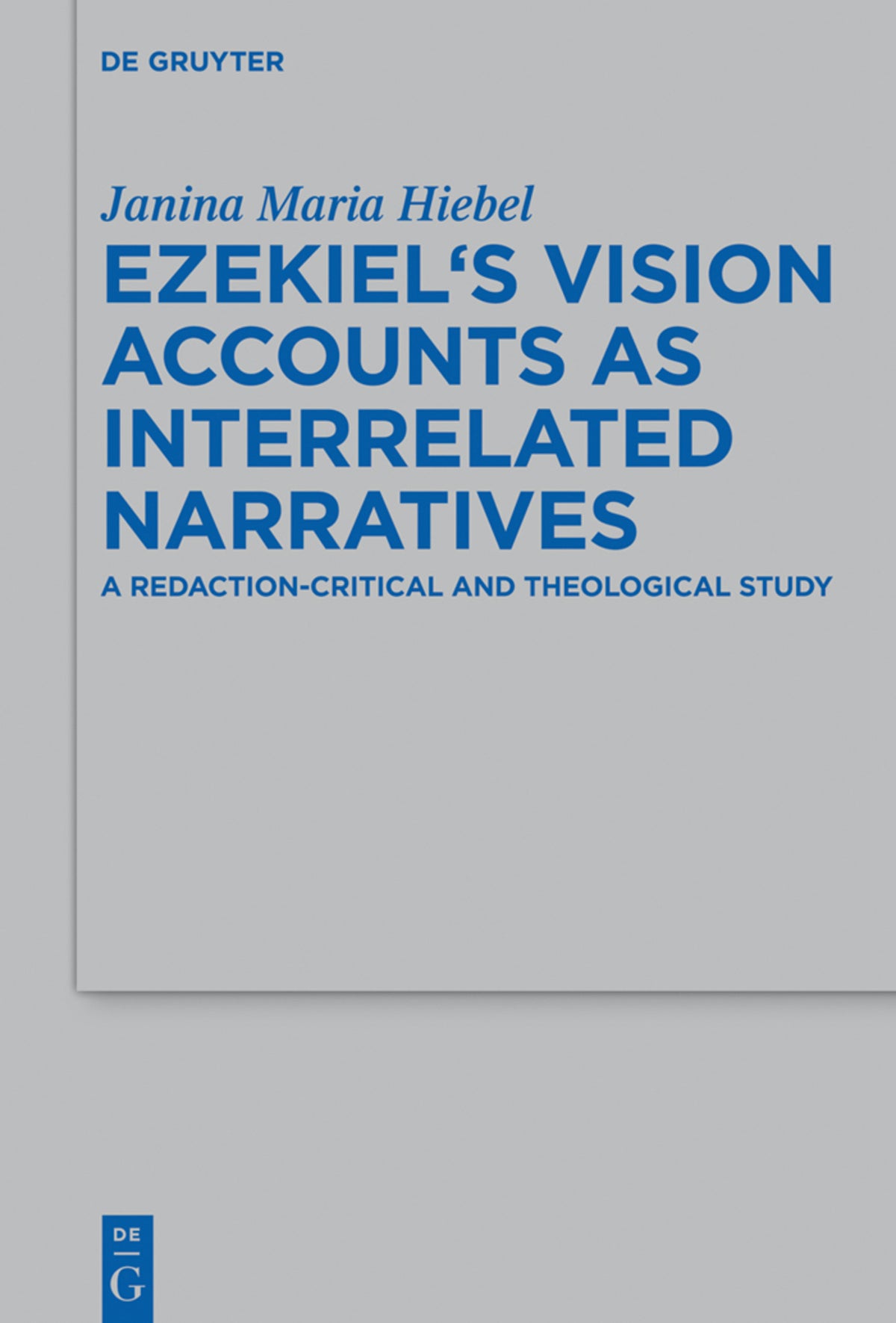 Cover image for Ezekiel’s Vision Accounts as Interrelated Narratives ISBN 9783110403640