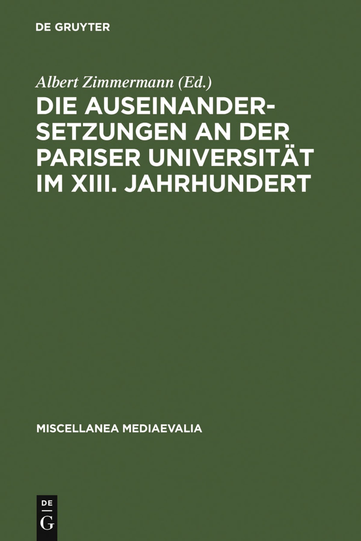 Cover image for Die Auseinandersetzungen an der Pariser Universität im XIII. Jahrhundert ISBN 9783110059861