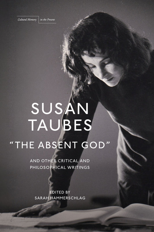 “The Absent God” and Other Critical and Philosophical Writings