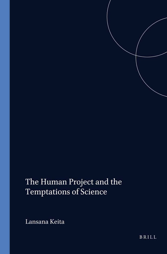 The Human Project and the Temptations of Science