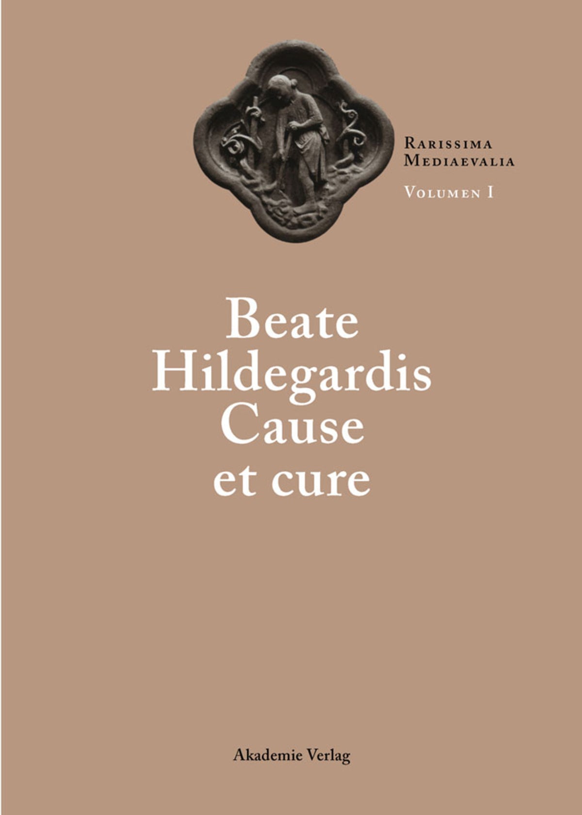 Cover image for Beate Hildegardis Cause et cure ISBN 9783050034959