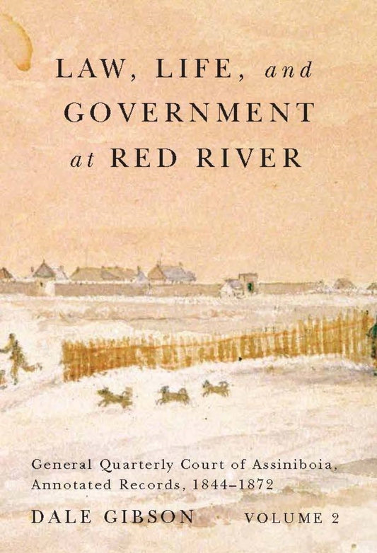 Law, Life, and Government at Red River, Volume 2