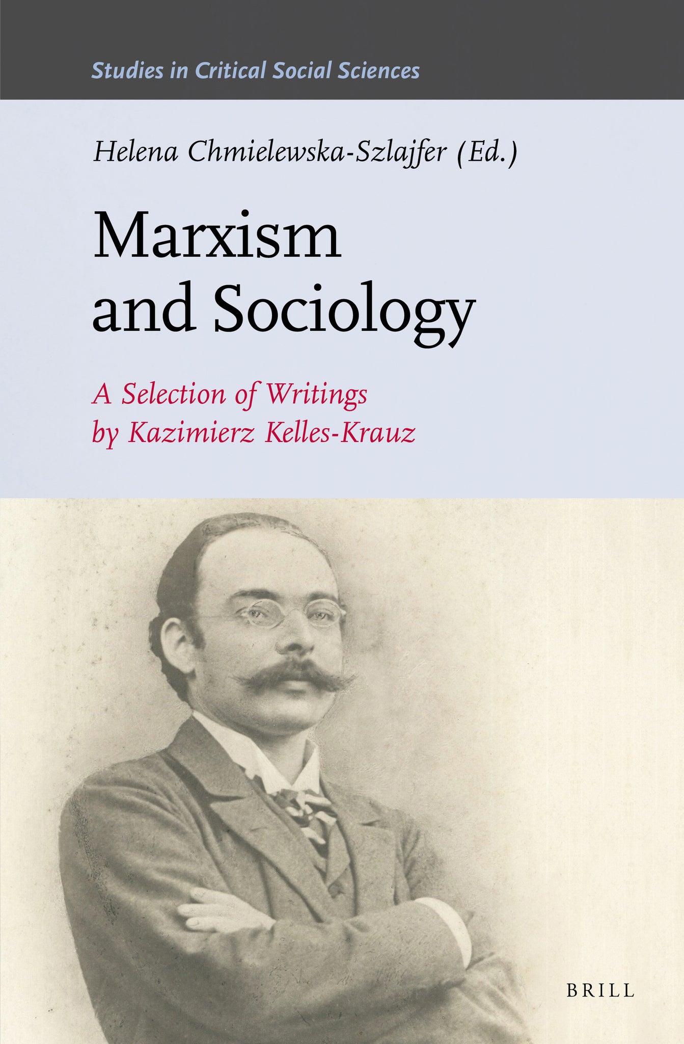 Cover image for Marxism and Sociology: A Selection of Writings by Kazimierz Kelles-Krauz ISBN 9789004297081