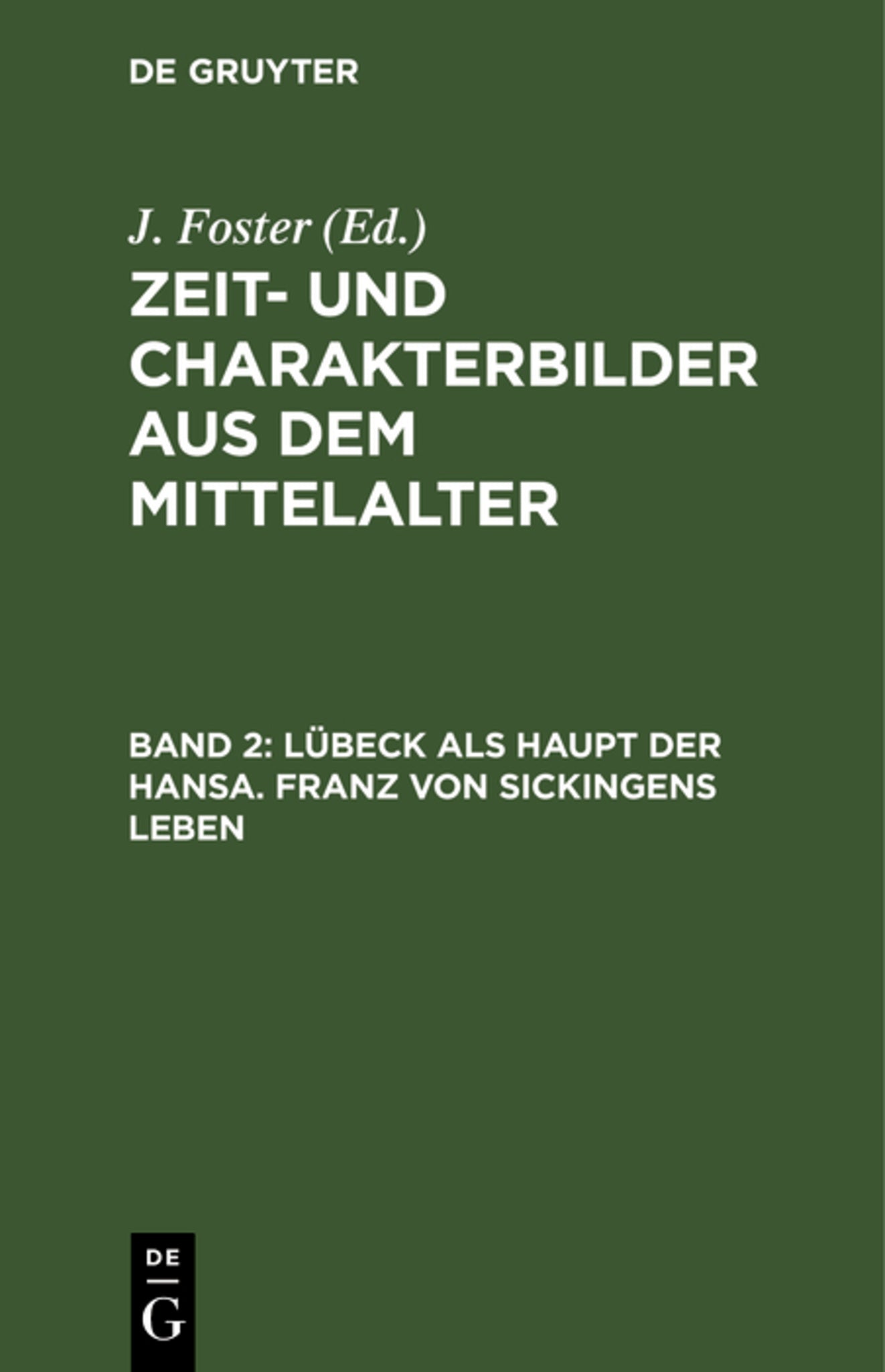 Lübeck als Haupt der Hansa. Franz von Sickingens Leben