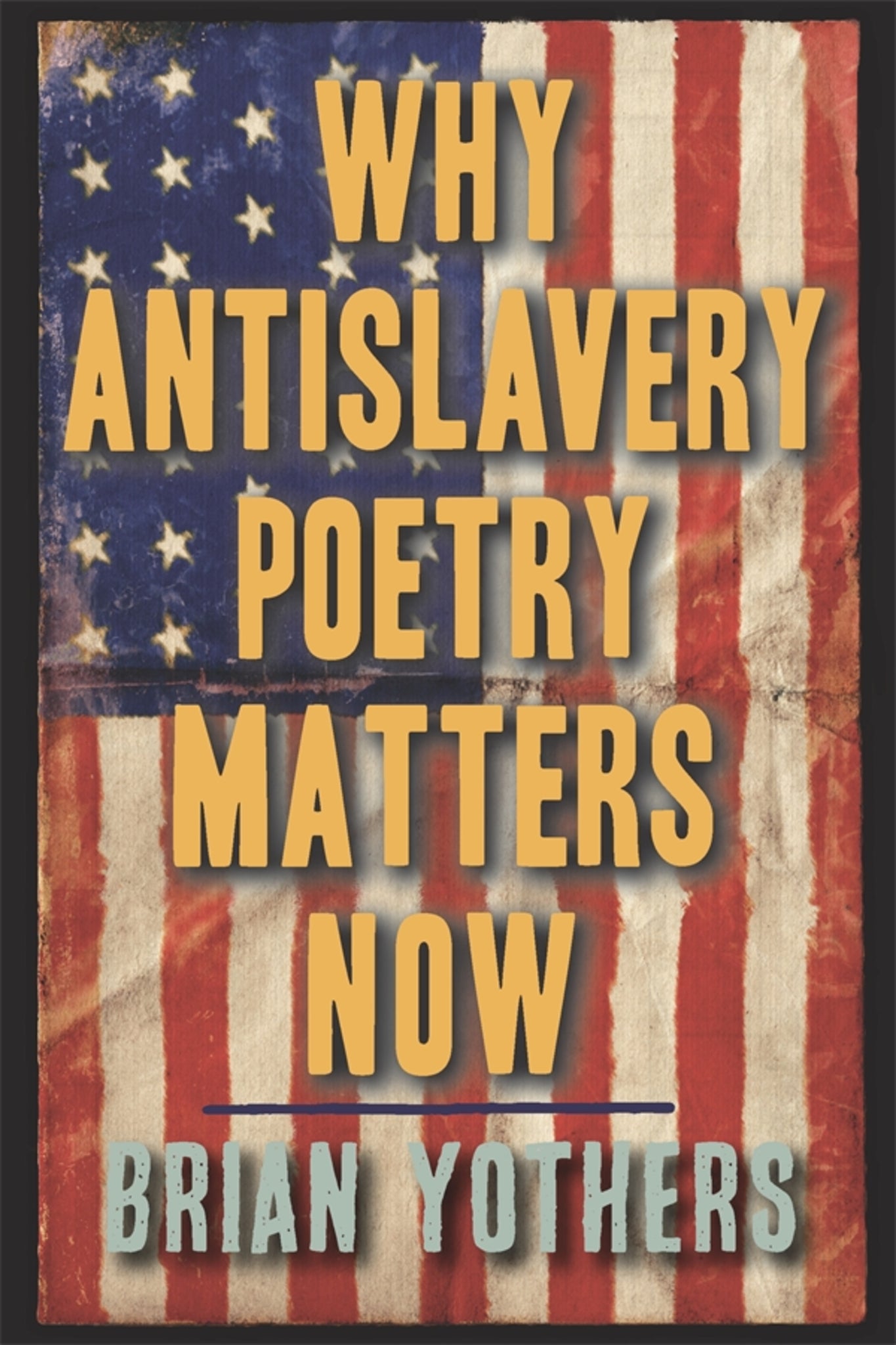 Cover image for Why Antislavery Poetry Matters Now ISBN 9781640140691