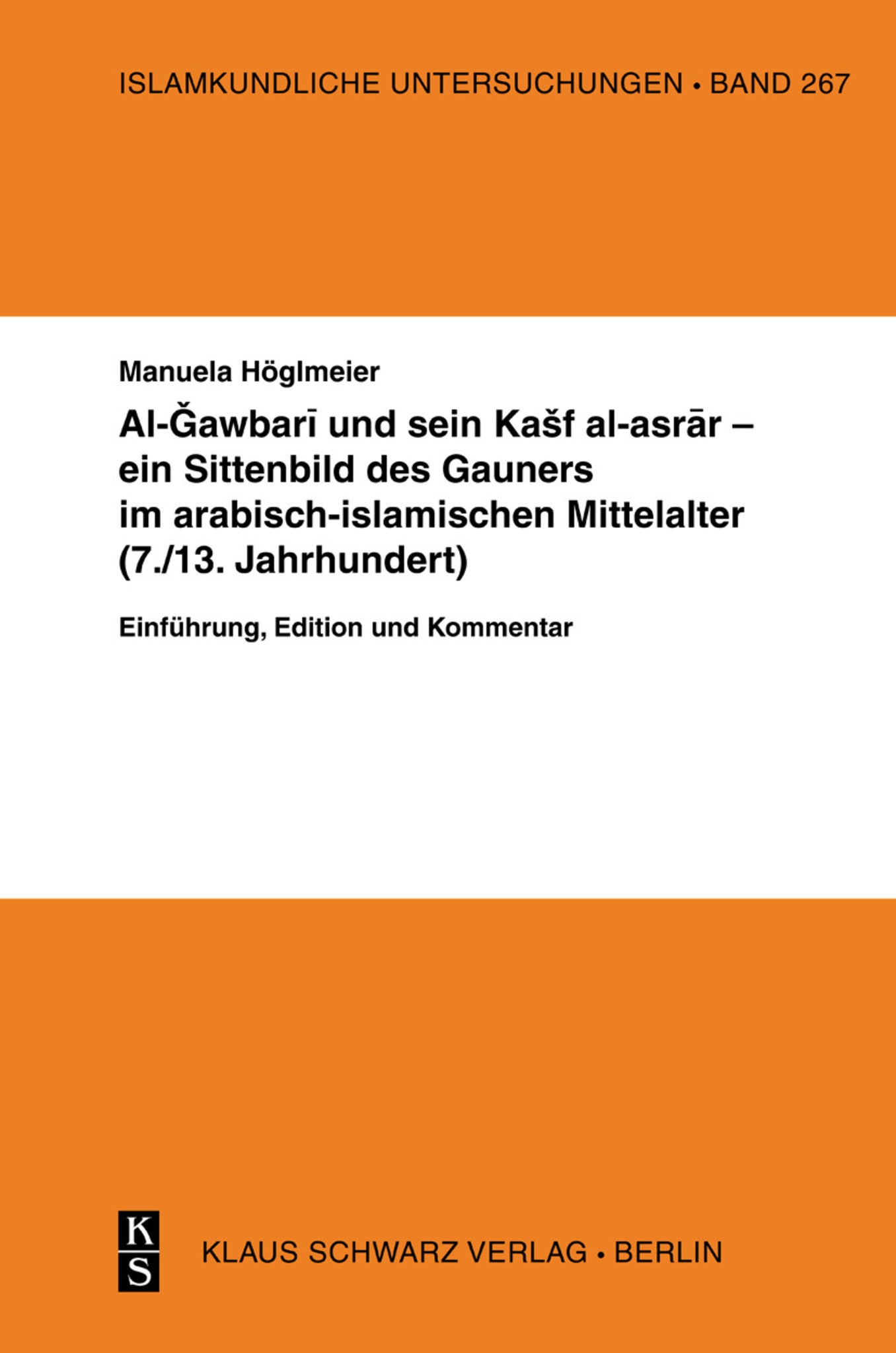 Al-Gawbari und sein Kashf al-asrar - ein Sittenbild des Gauners im arabisch-islamischen Mittelalter