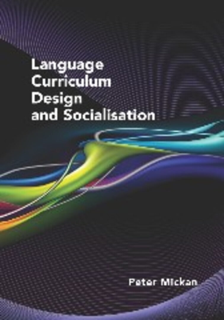 Cover image for Language Curriculum Design and Socialisation ISBN 9781847698308