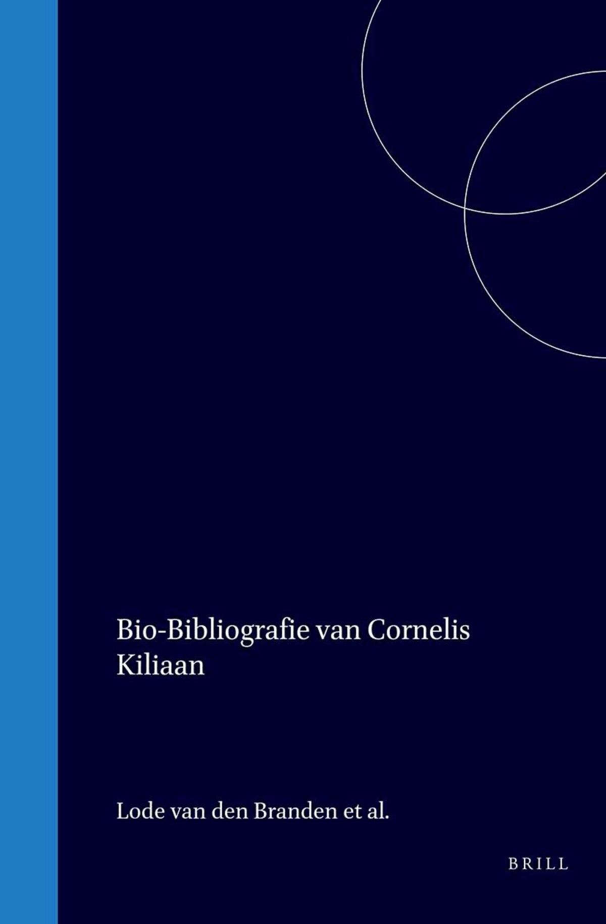 Cover image for Bio-bibliografie van Cornelis Kiliaan ISBN 9789060043578